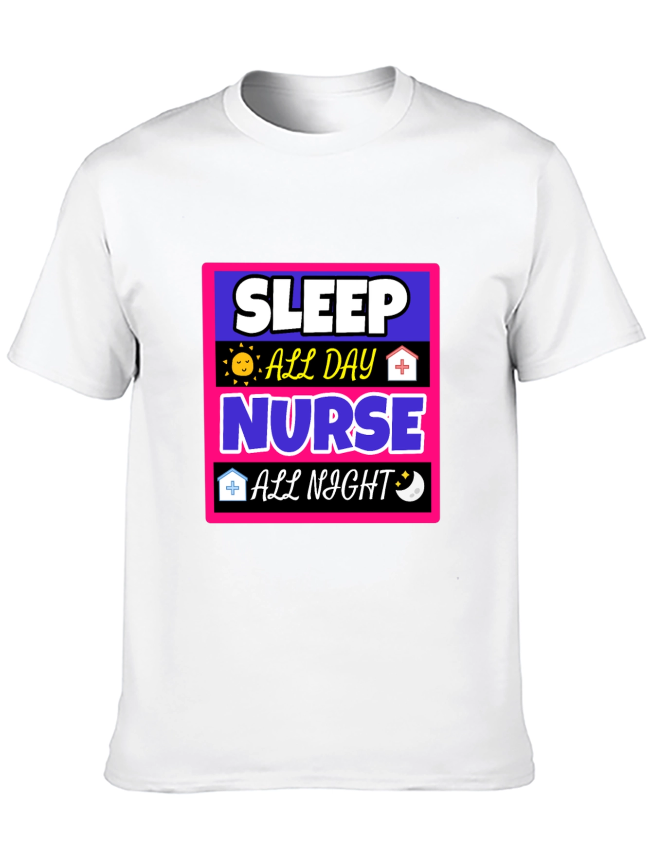 Sleep All Day Nurse All Night T-Shirt
