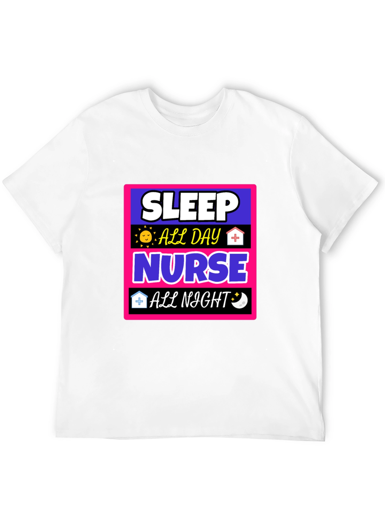 Sleep All Day Nurse All Night T-Shirt