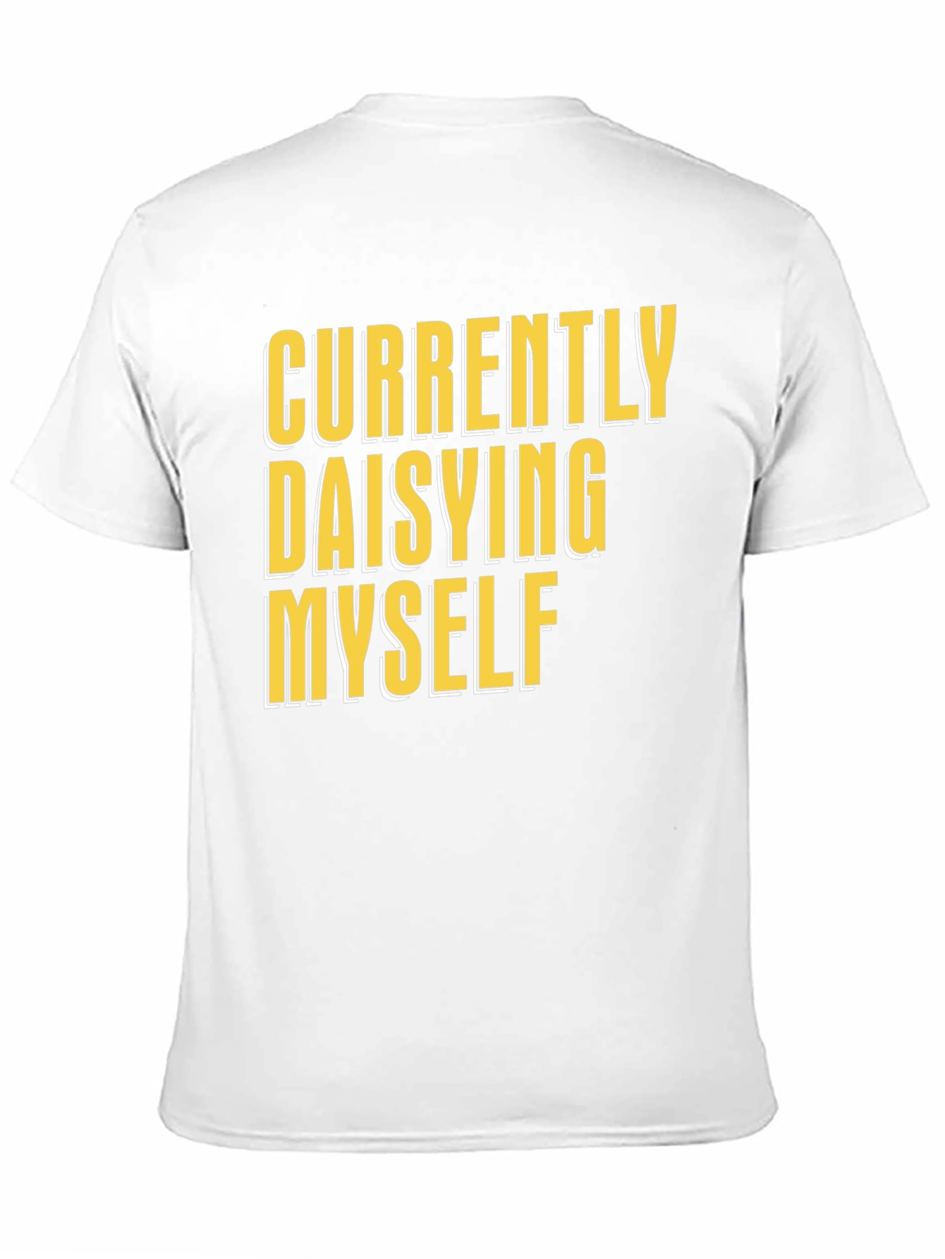 Currently Daisying Myself Graphic T-Shirt