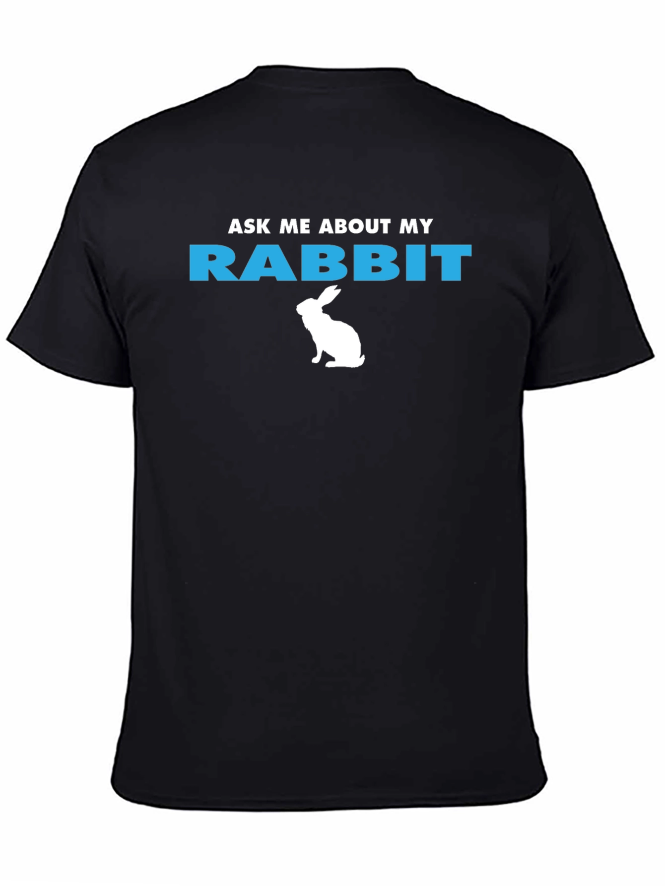 Ask Me About My Rabbit Graphic T-Shirt