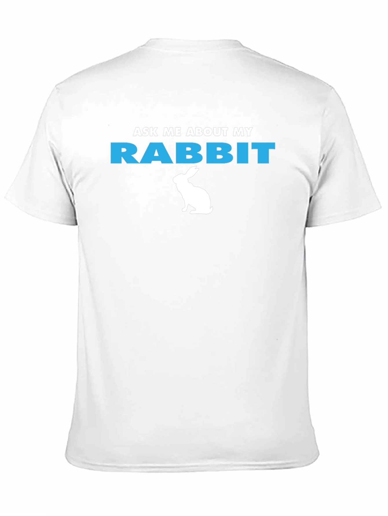 Ask Me About My Rabbit Graphic T-Shirt