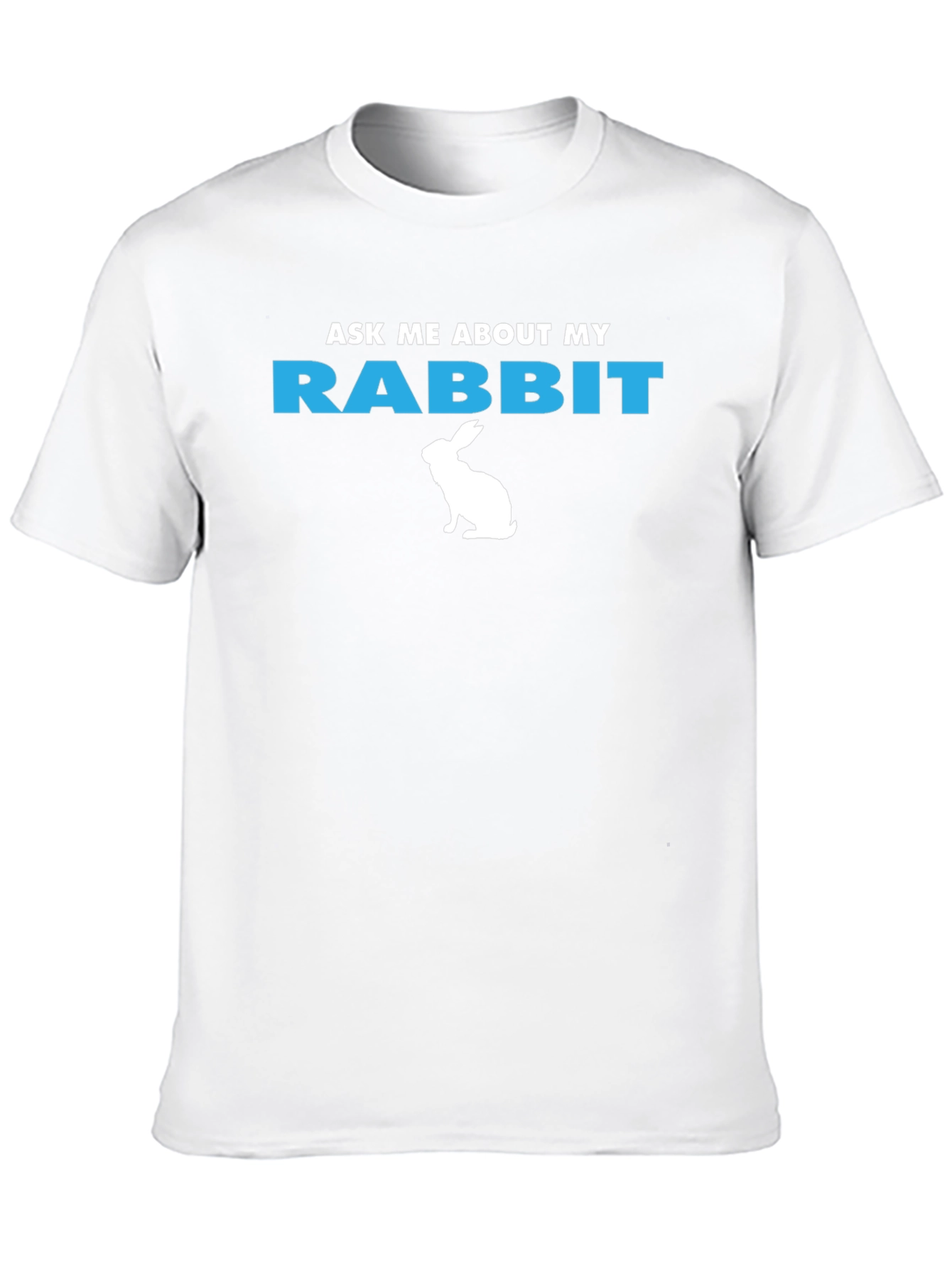 Ask Me About My Rabbit Graphic T-Shirt