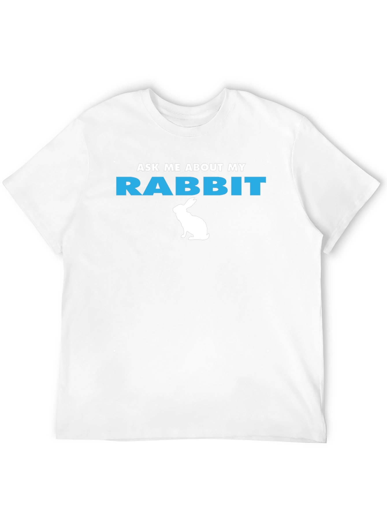 Ask Me About My Rabbit Graphic T-Shirt