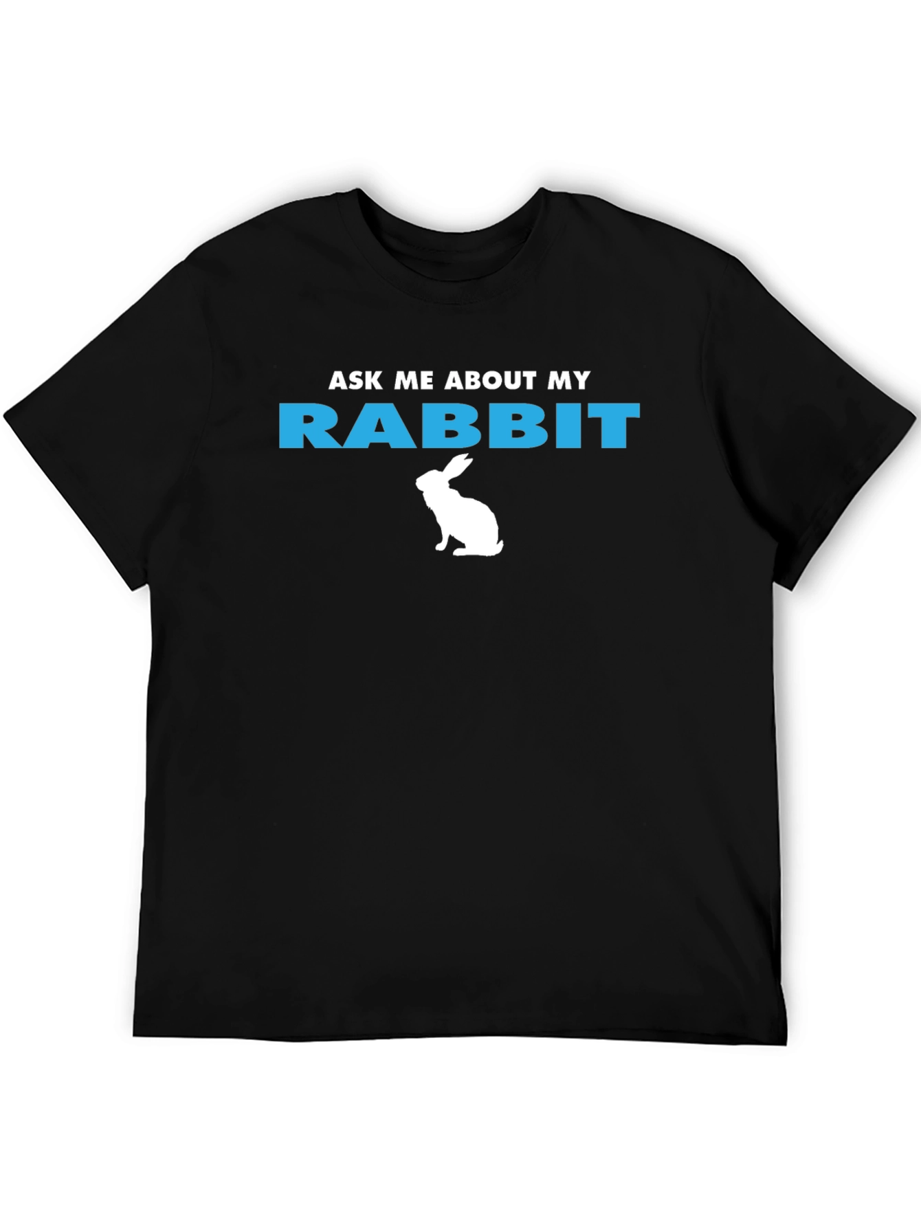 Ask Me About My Rabbit Graphic T-Shirt