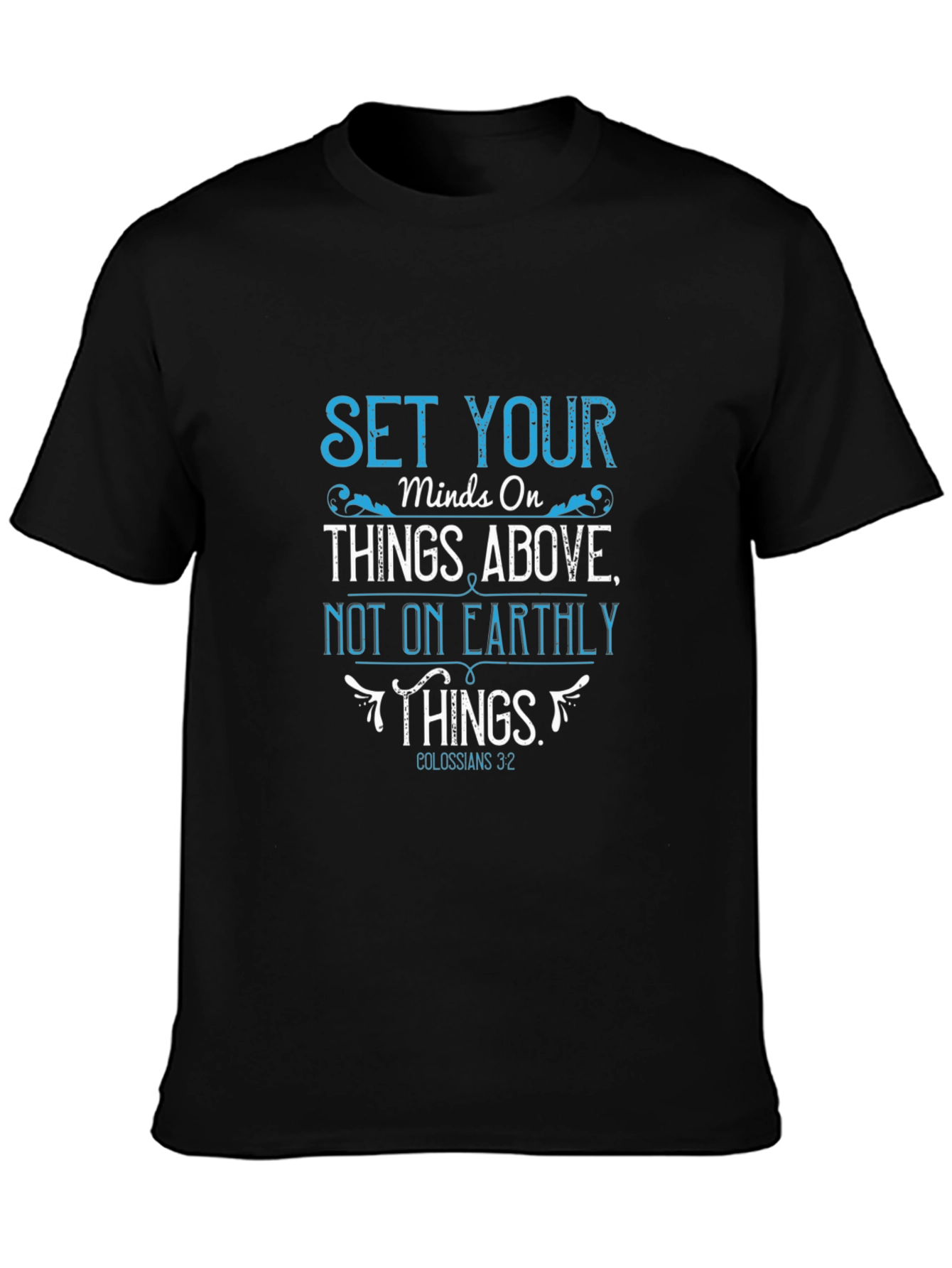 Set Your Minds On Things Above T-Shirt