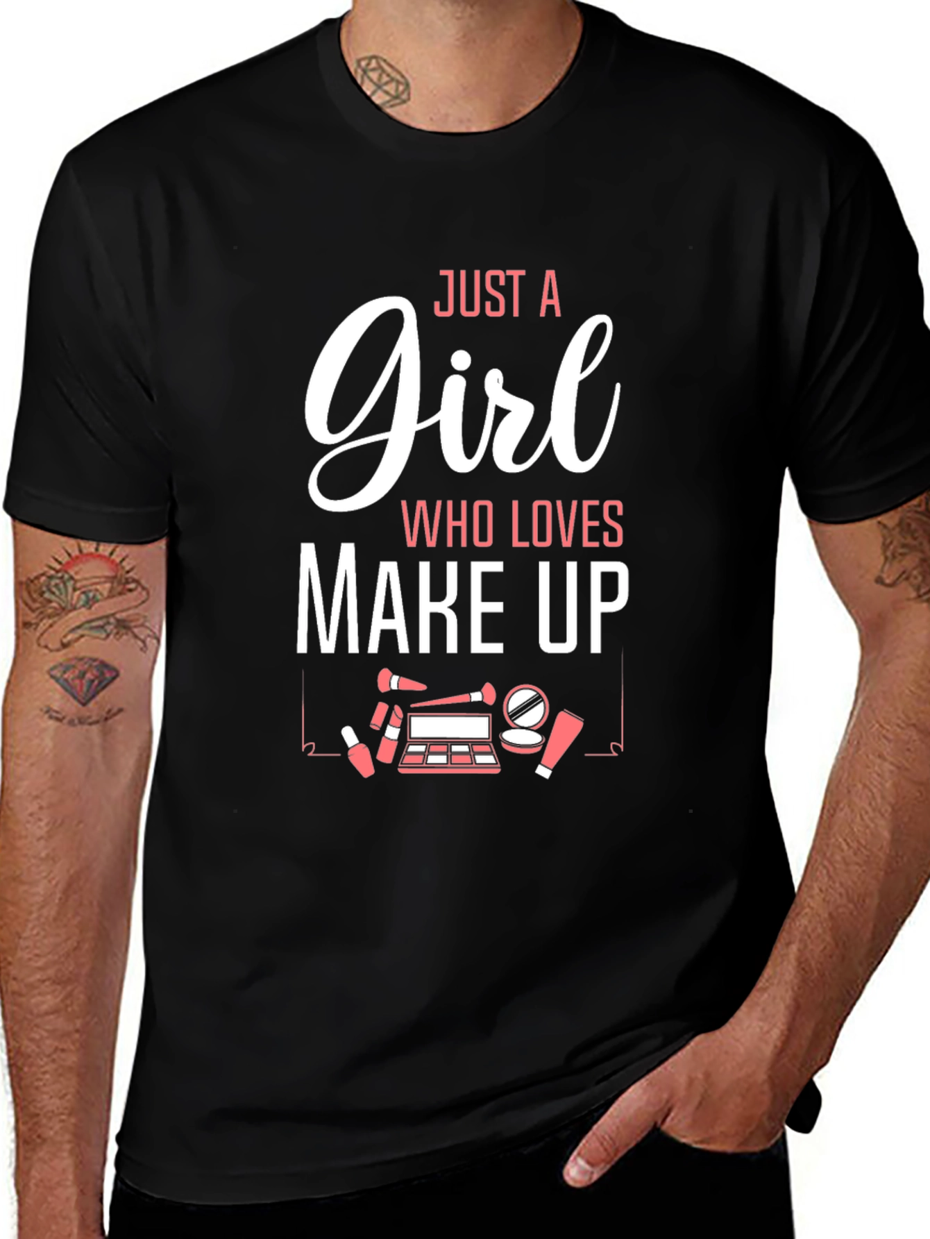 Just A Girl Who Loves Make Up Graphic T-Shirt