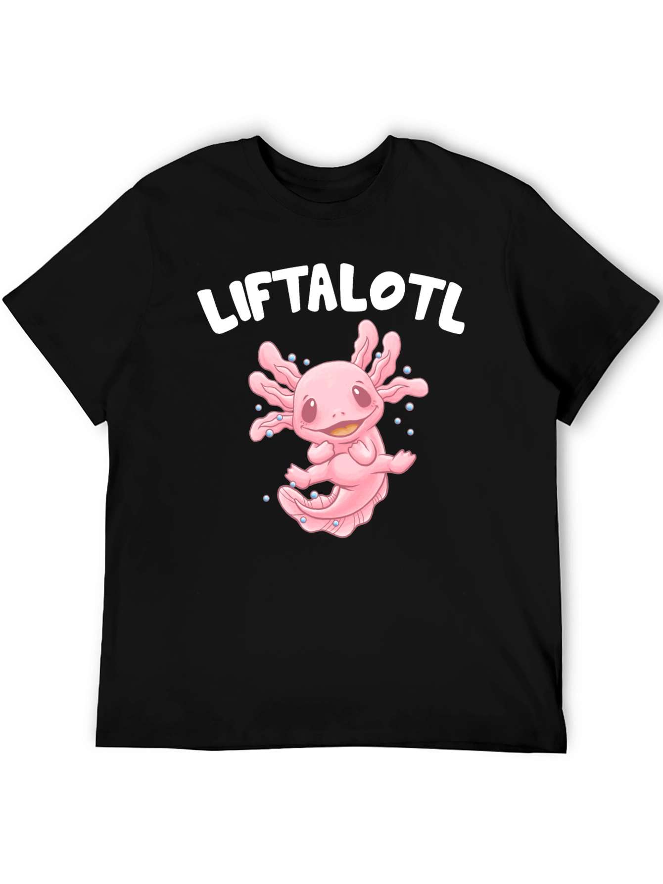 Liftalotl T-Shirt - Axolotl Lifting Design