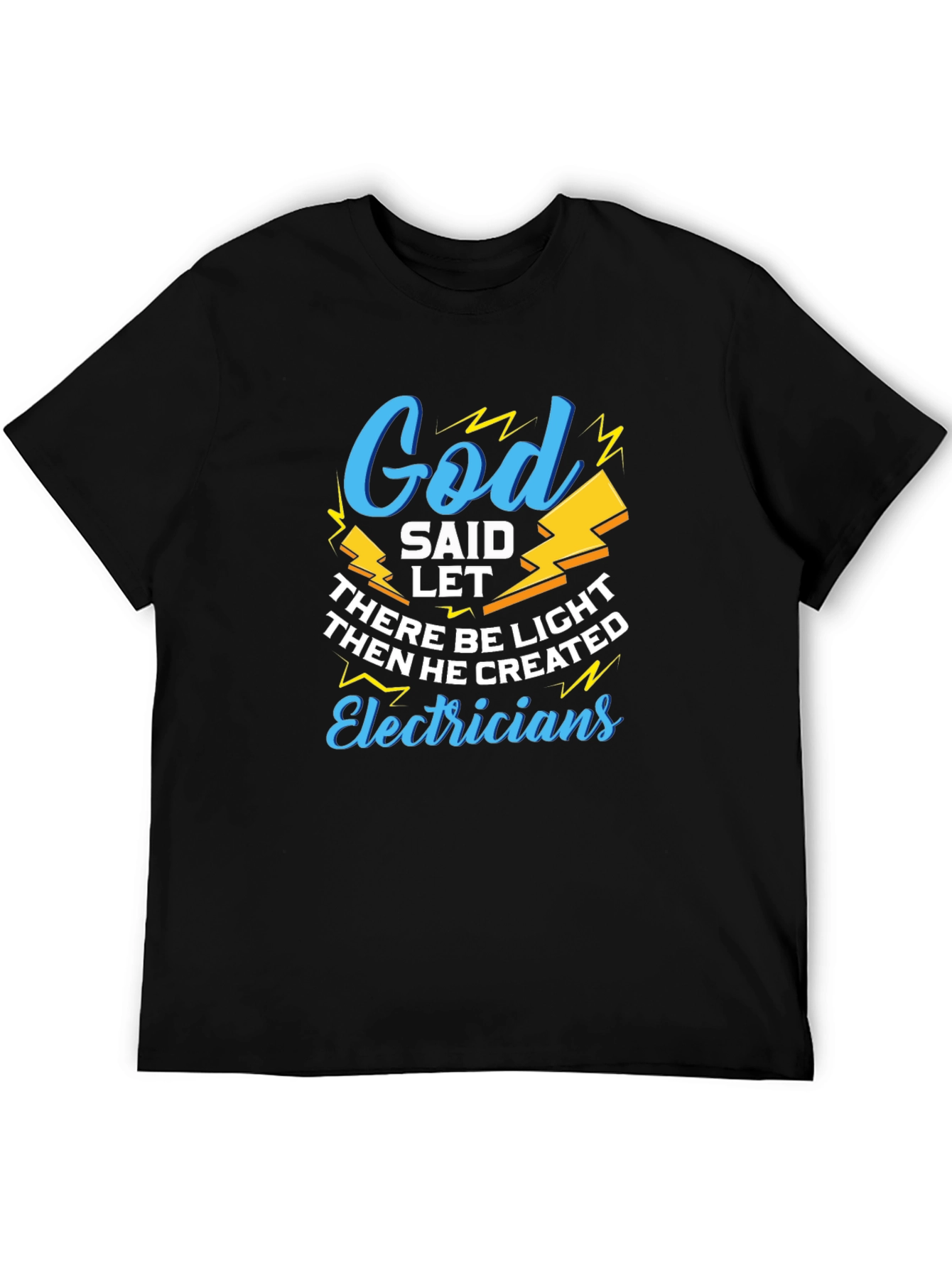 God Said Let There Be Light Electricians T-Shirt