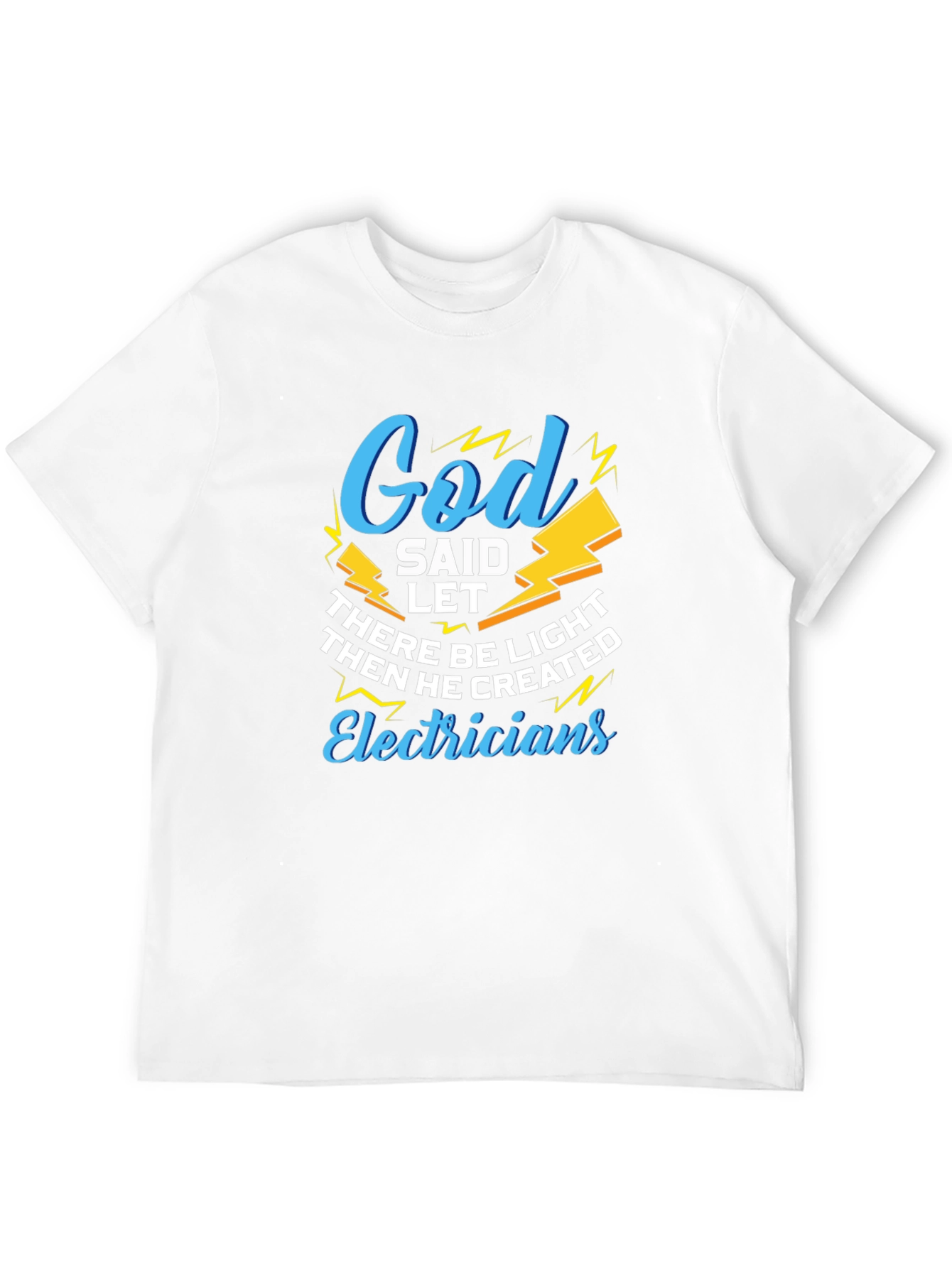 God Said Let There Be Light Electricians T-Shirt
