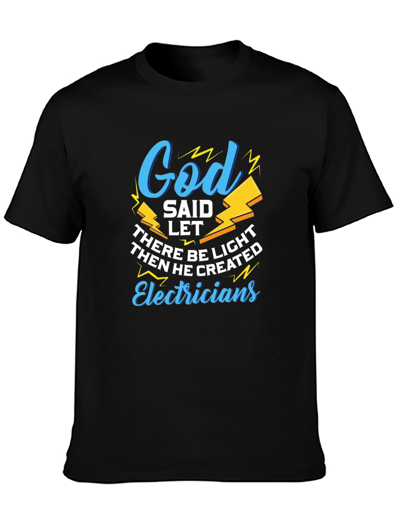 God Said Let There Be Light Electricians T-Shirt