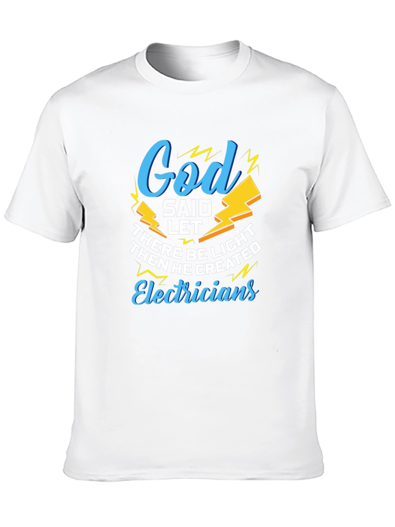 God Said Let There Be Light Electricians T-Shirt