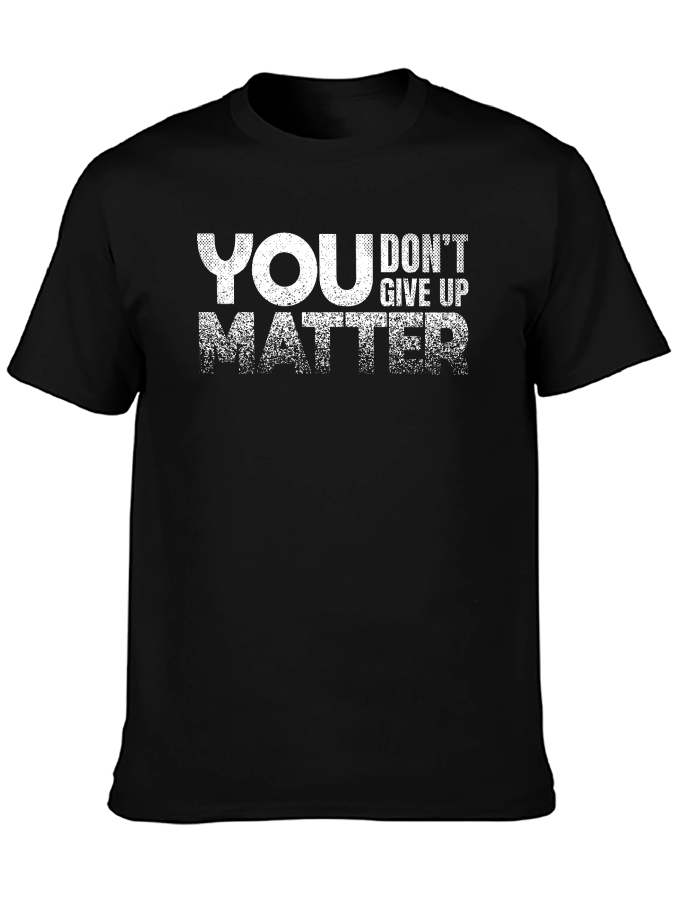 Motivational You Matter Dont Give Up Black T-Shirt