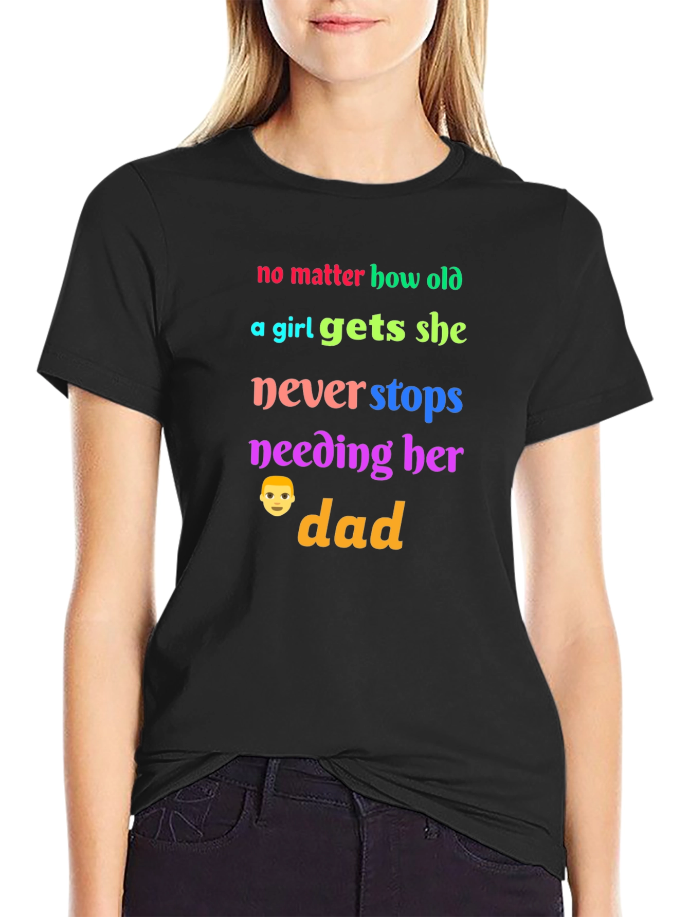 No Matter How Old a Girl Gets Dad T-Shirt