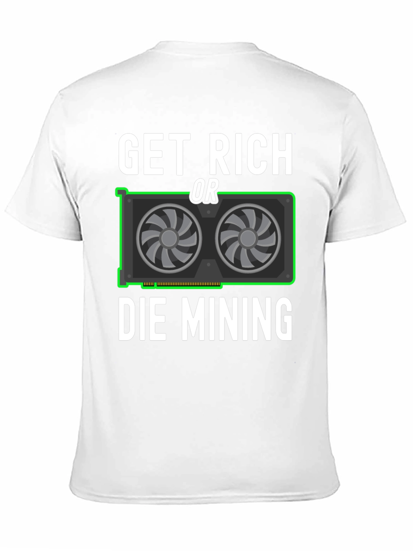 Get Rich Or Die Mining Graphic Tee