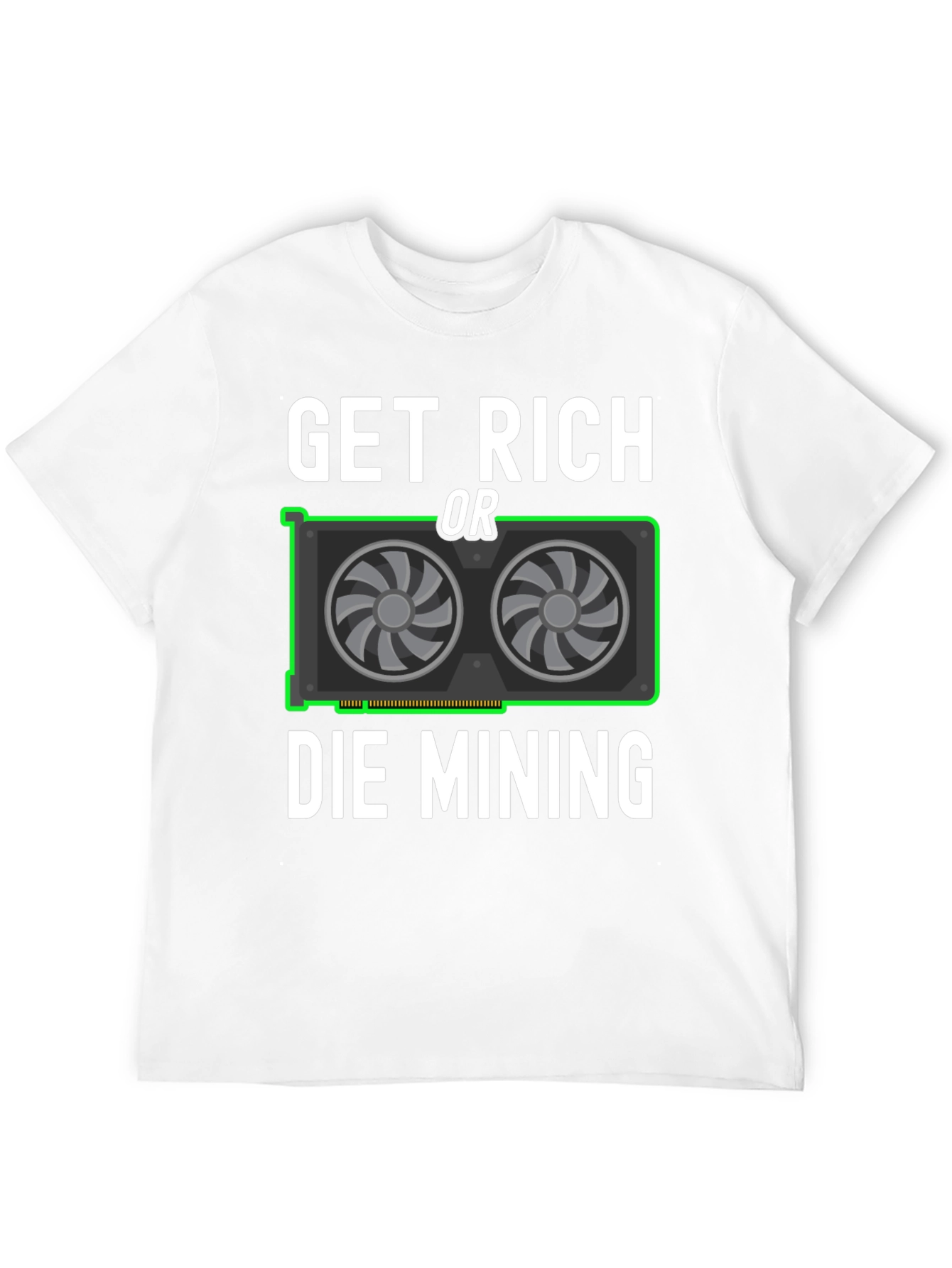 Get Rich Or Die Mining Graphic Tee