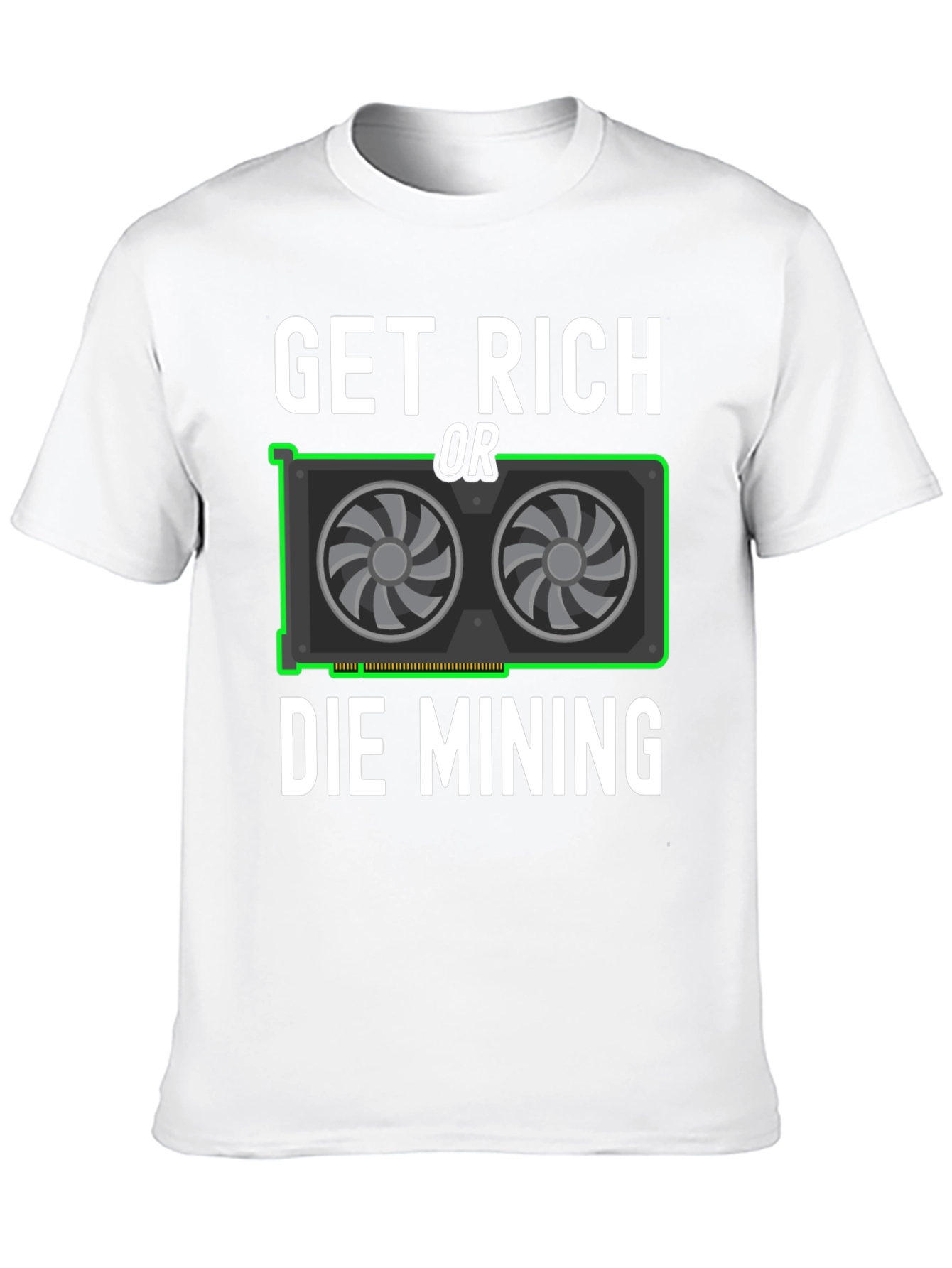 Get Rich Or Die Mining Graphic Tee