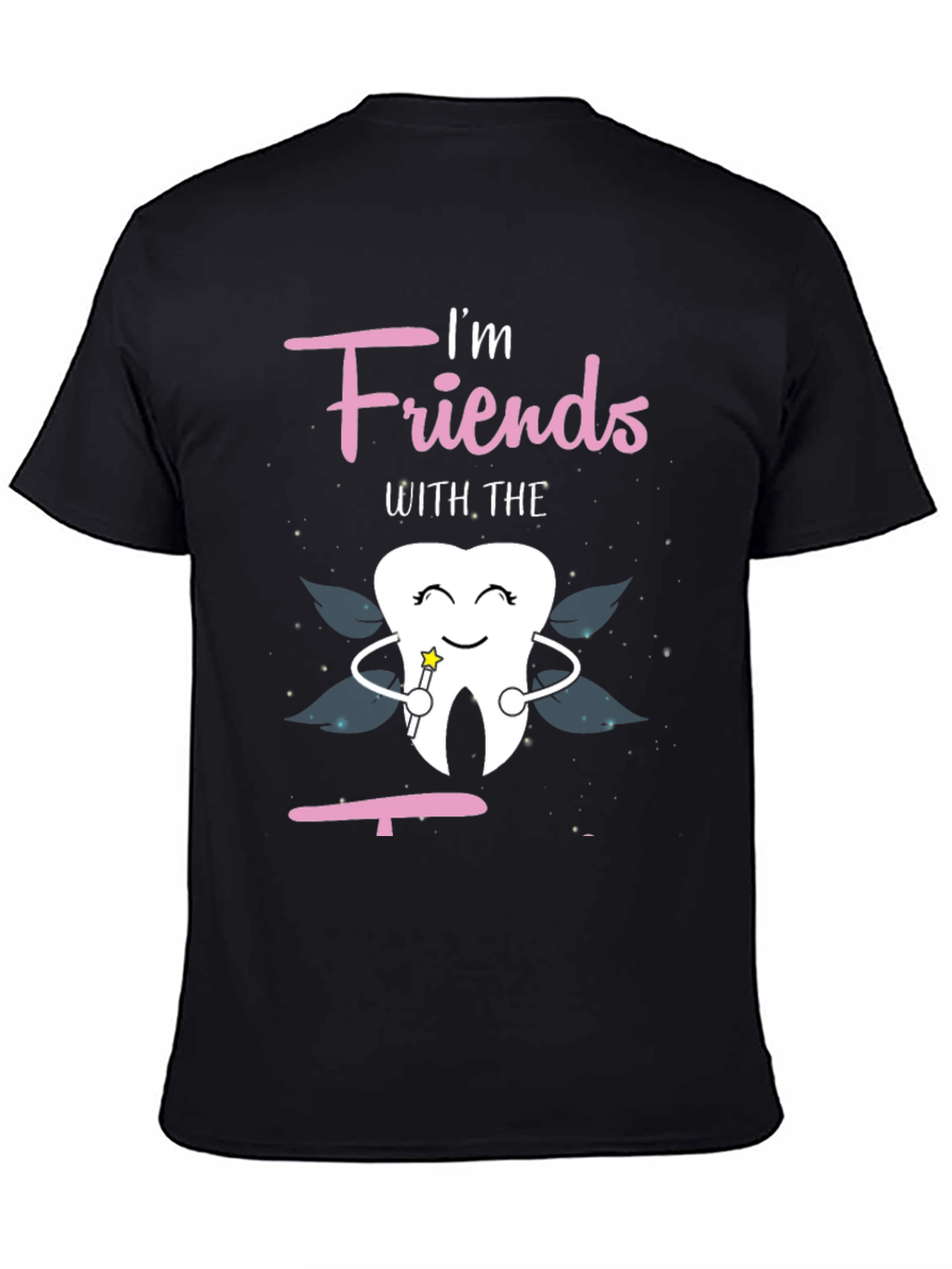 Im Friends With The Tooth Fairy Graphic T-Shirt
