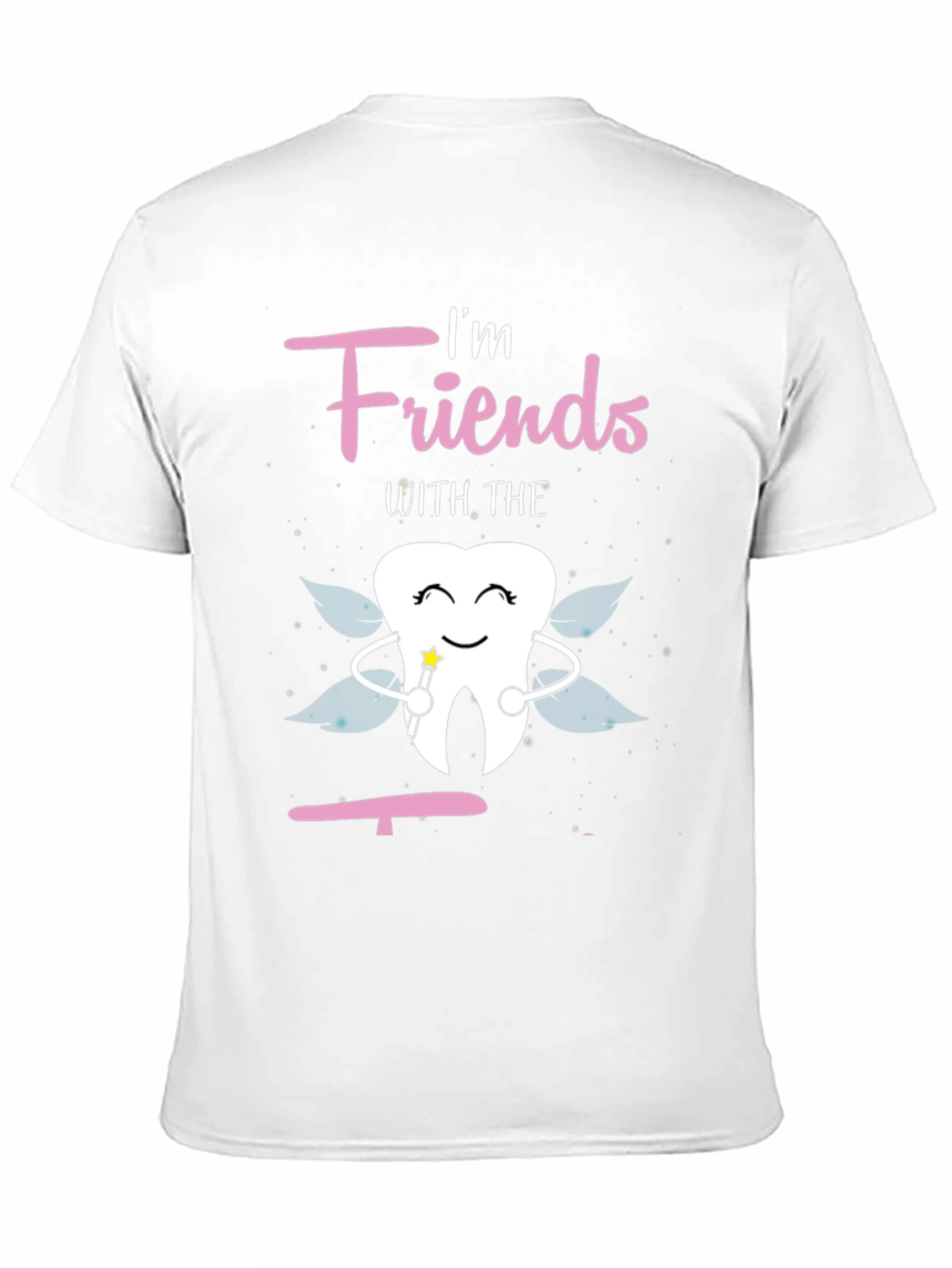 Im Friends With The Tooth Fairy Graphic T-Shirt