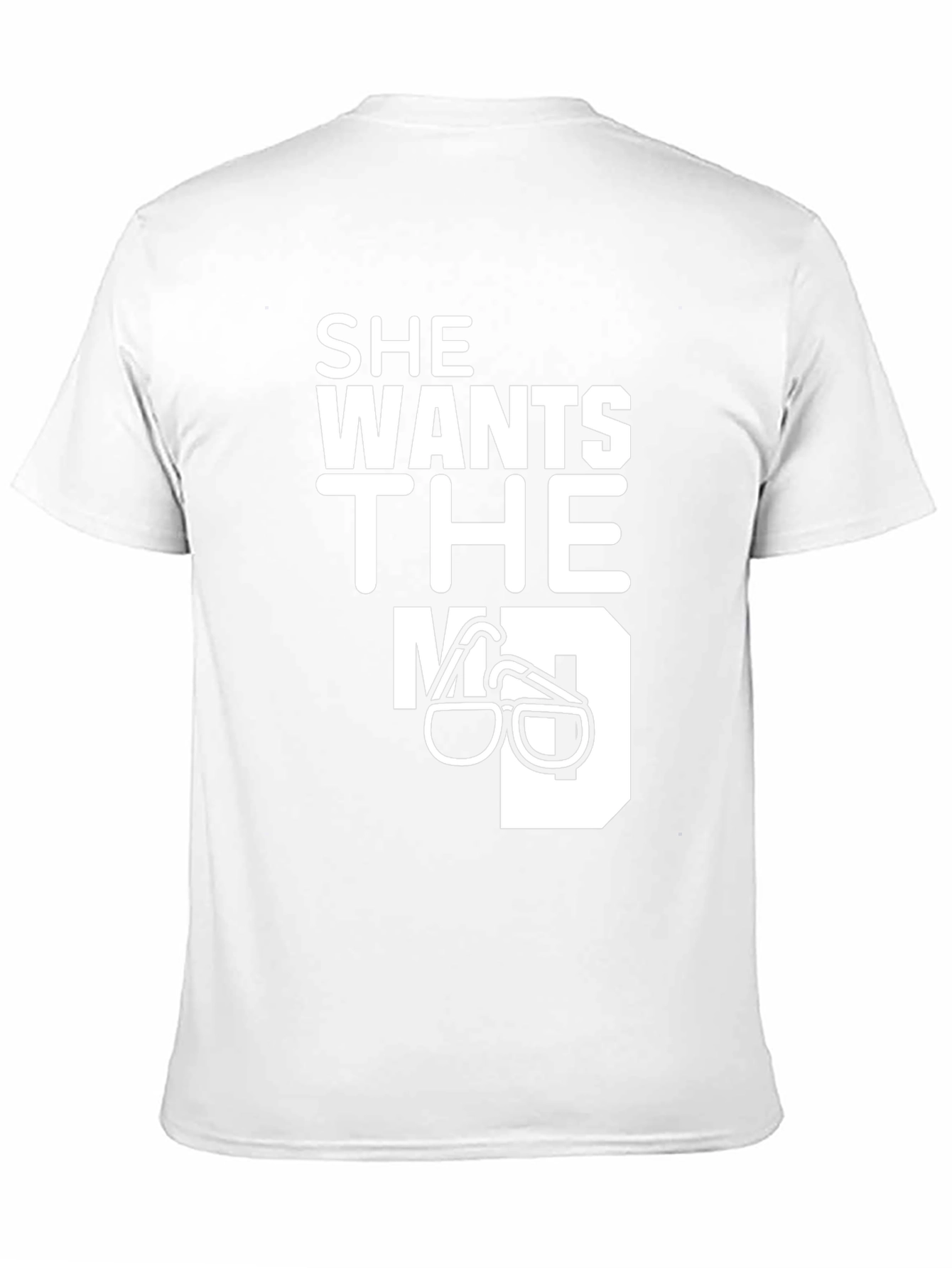 She Wants The MD T-Shirt