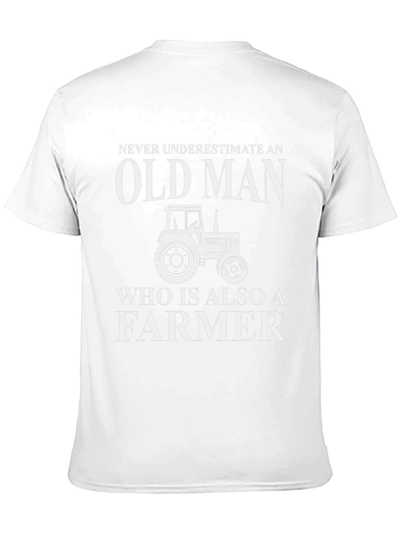 Old Man Farmer T-Shirt - Never Underestimate