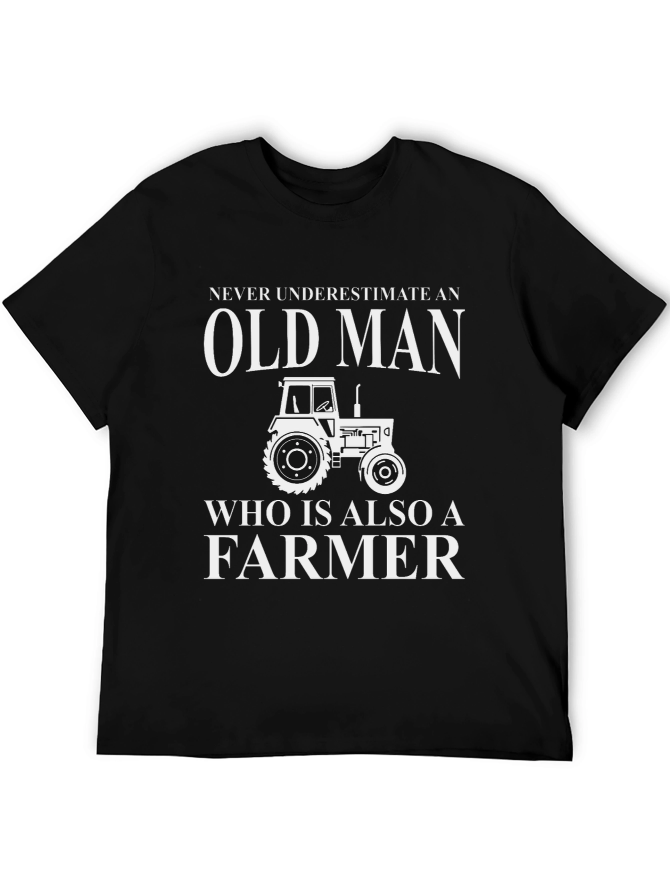 Old Man Farmer T-Shirt - Never Underestimate