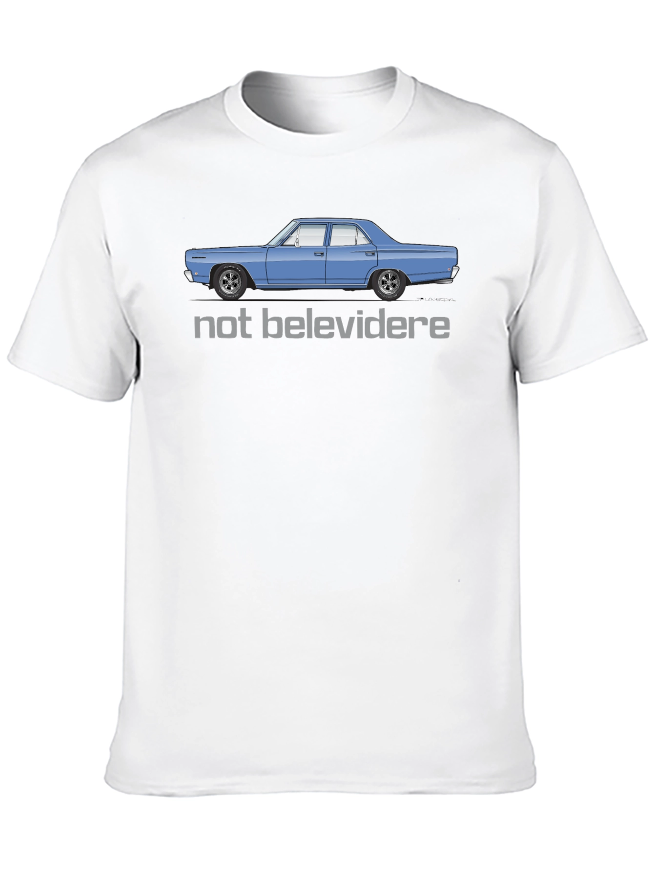 Not Belevedere Car T-Shirt