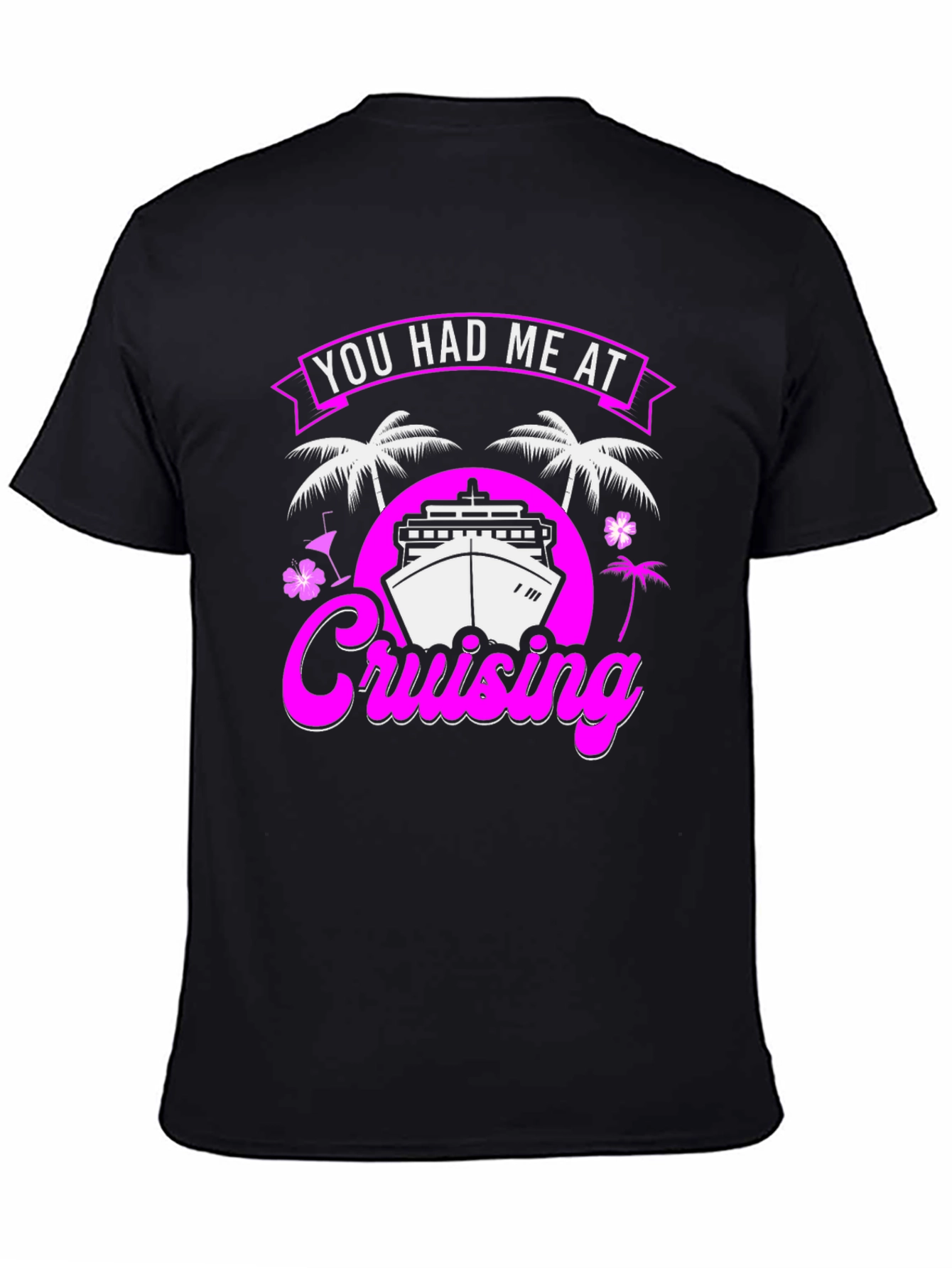 You Had Me At Cruising T-Shirt