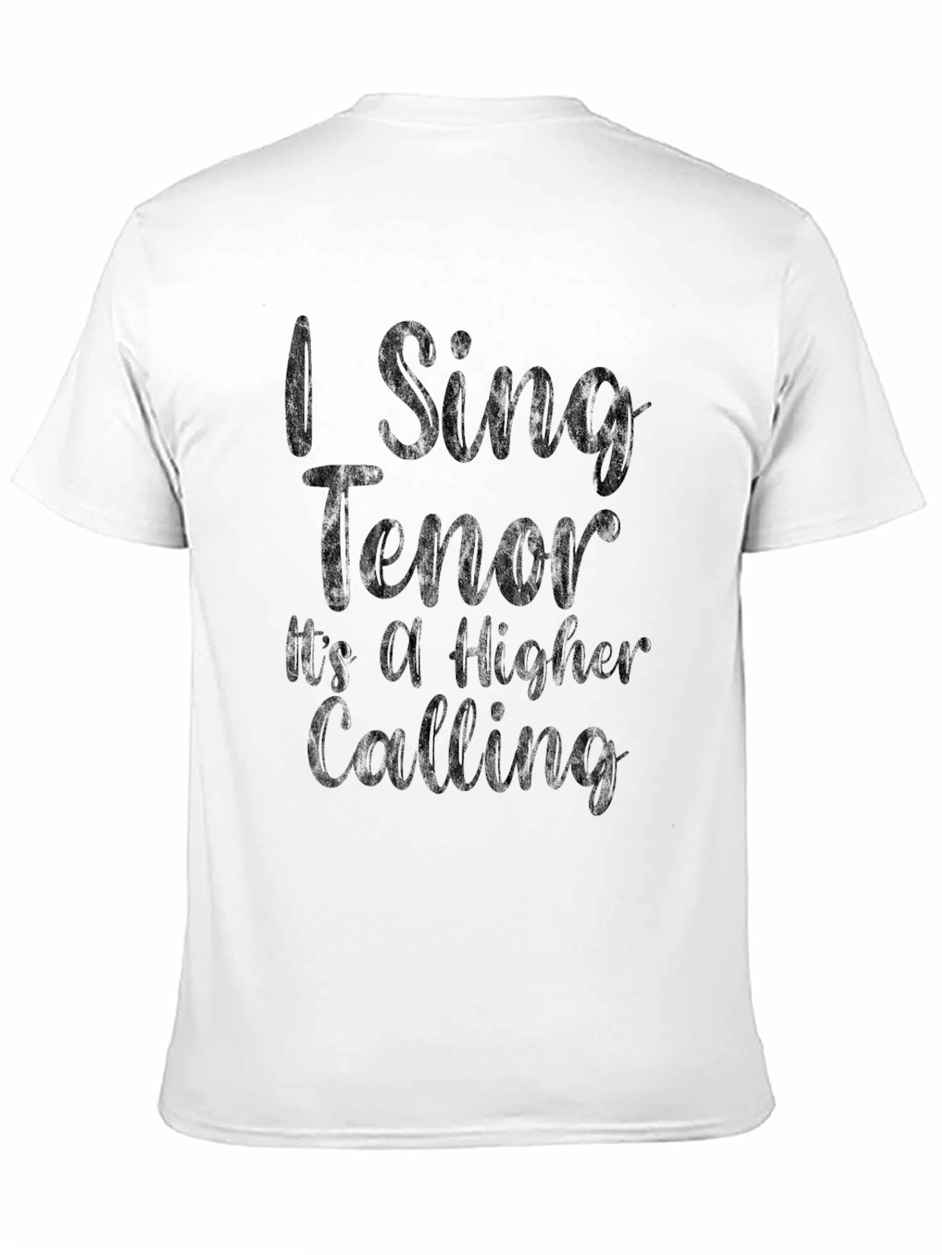I Sing Tenor T-Shirt - Higher Calling Design