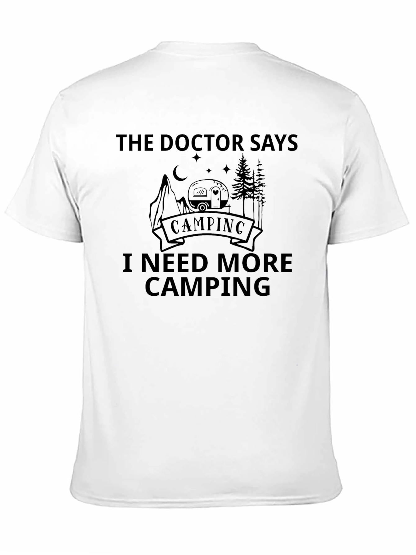 Doctor Says I Need More Camping T-Shirt