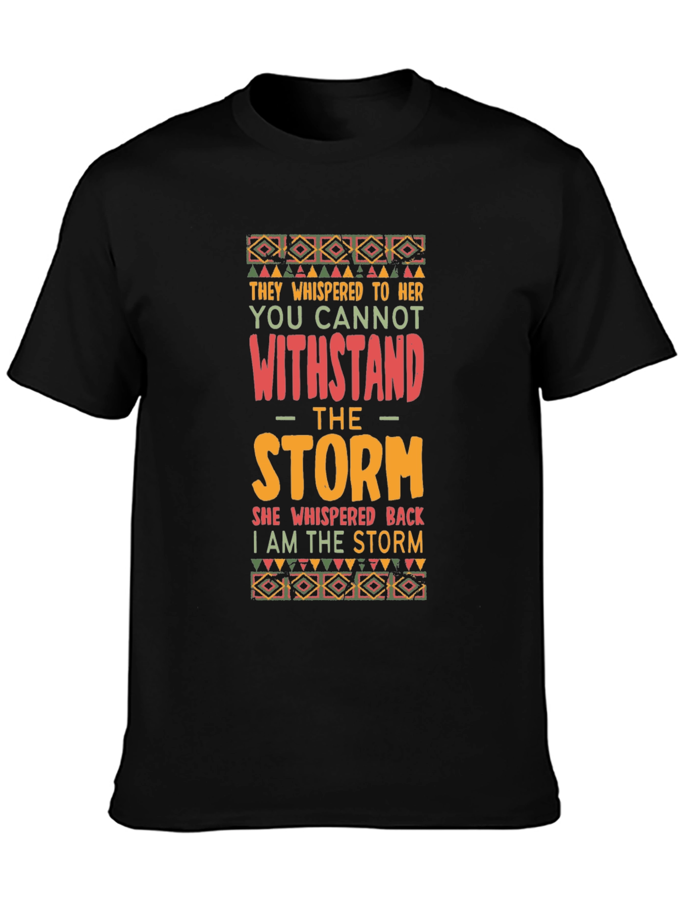 Empowering I Am The Storm Graphic T-Shirt