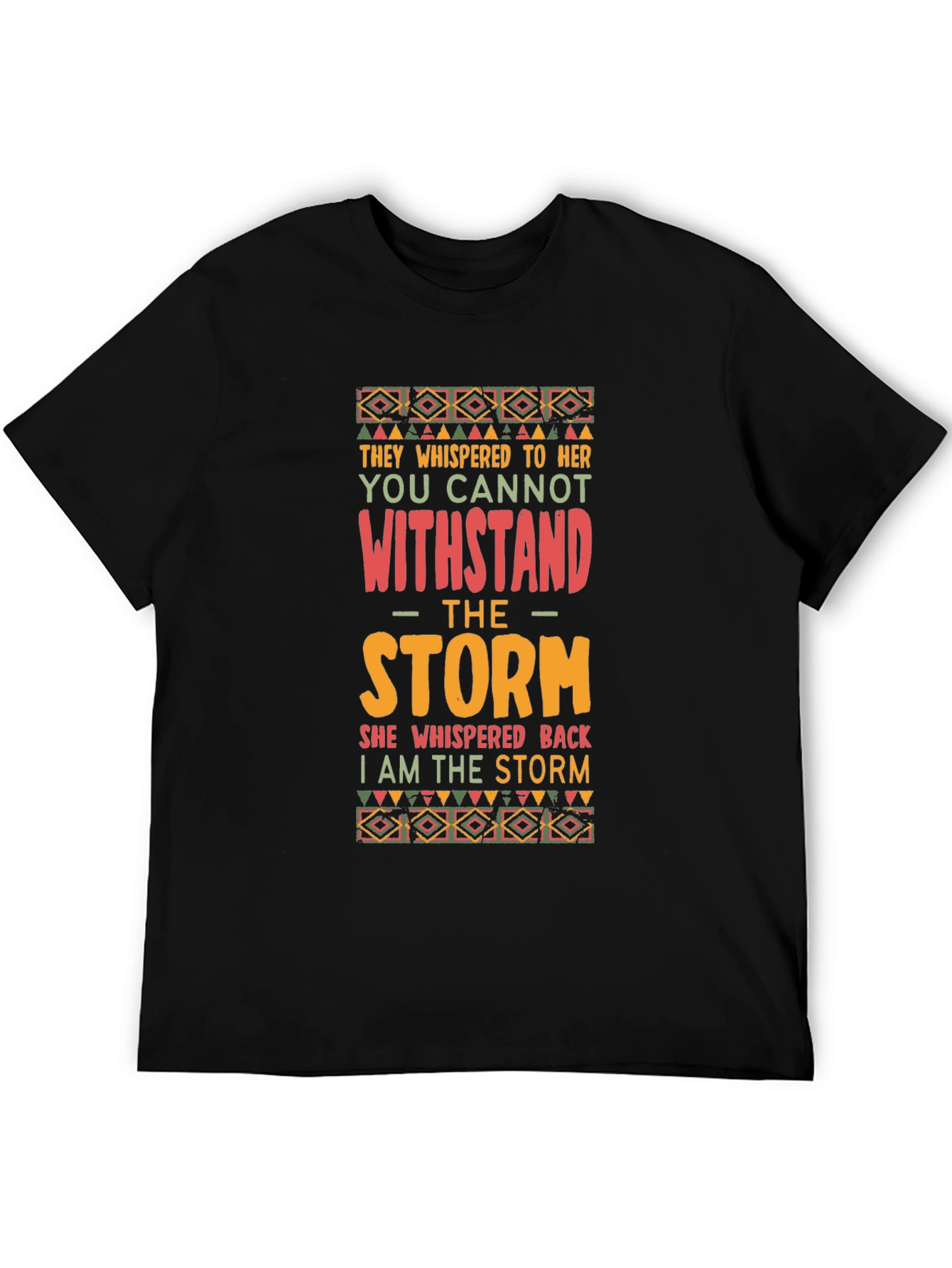 Empowering I Am The Storm Graphic T-Shirt