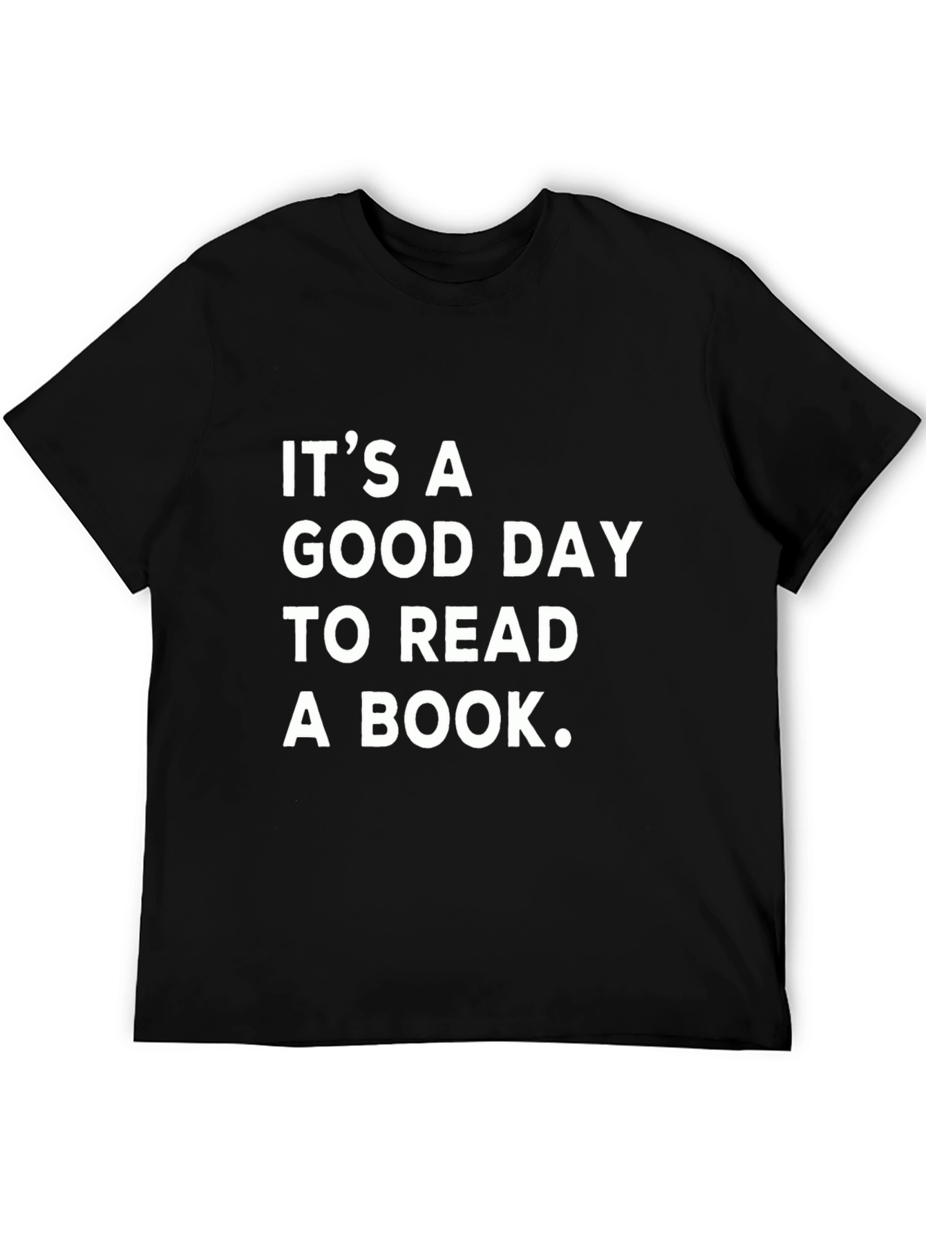 Its a Good Day to Read a Book T-Shirt