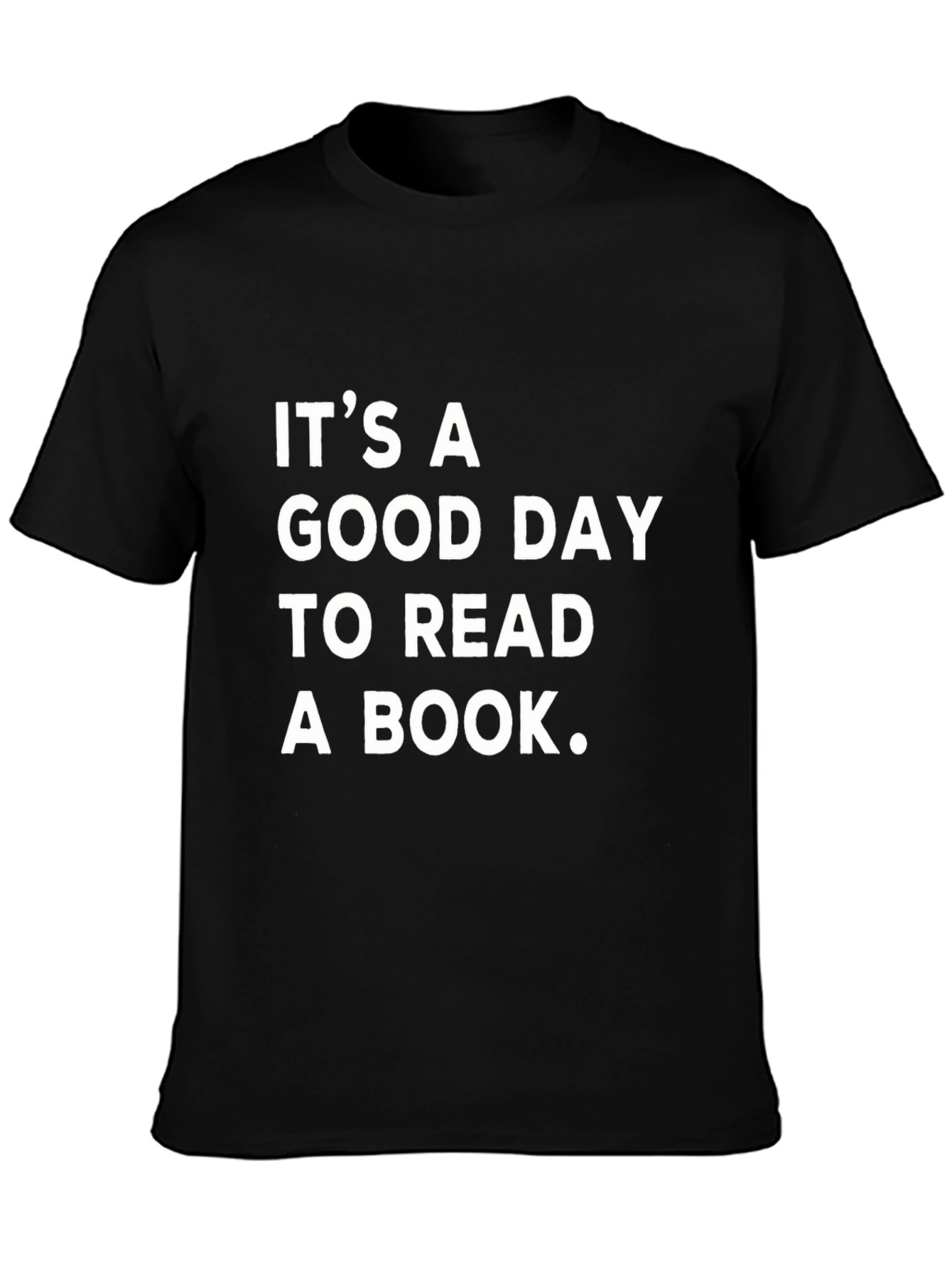 Its a Good Day to Read a Book T-Shirt
