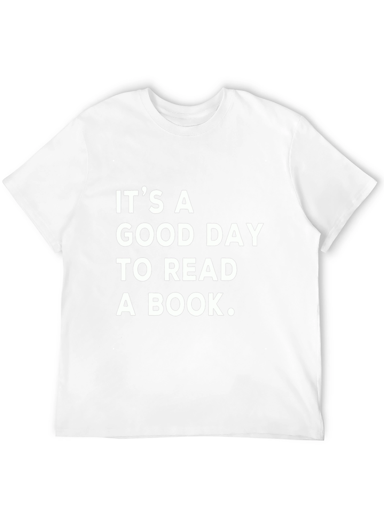 Its a Good Day to Read a Book T-Shirt