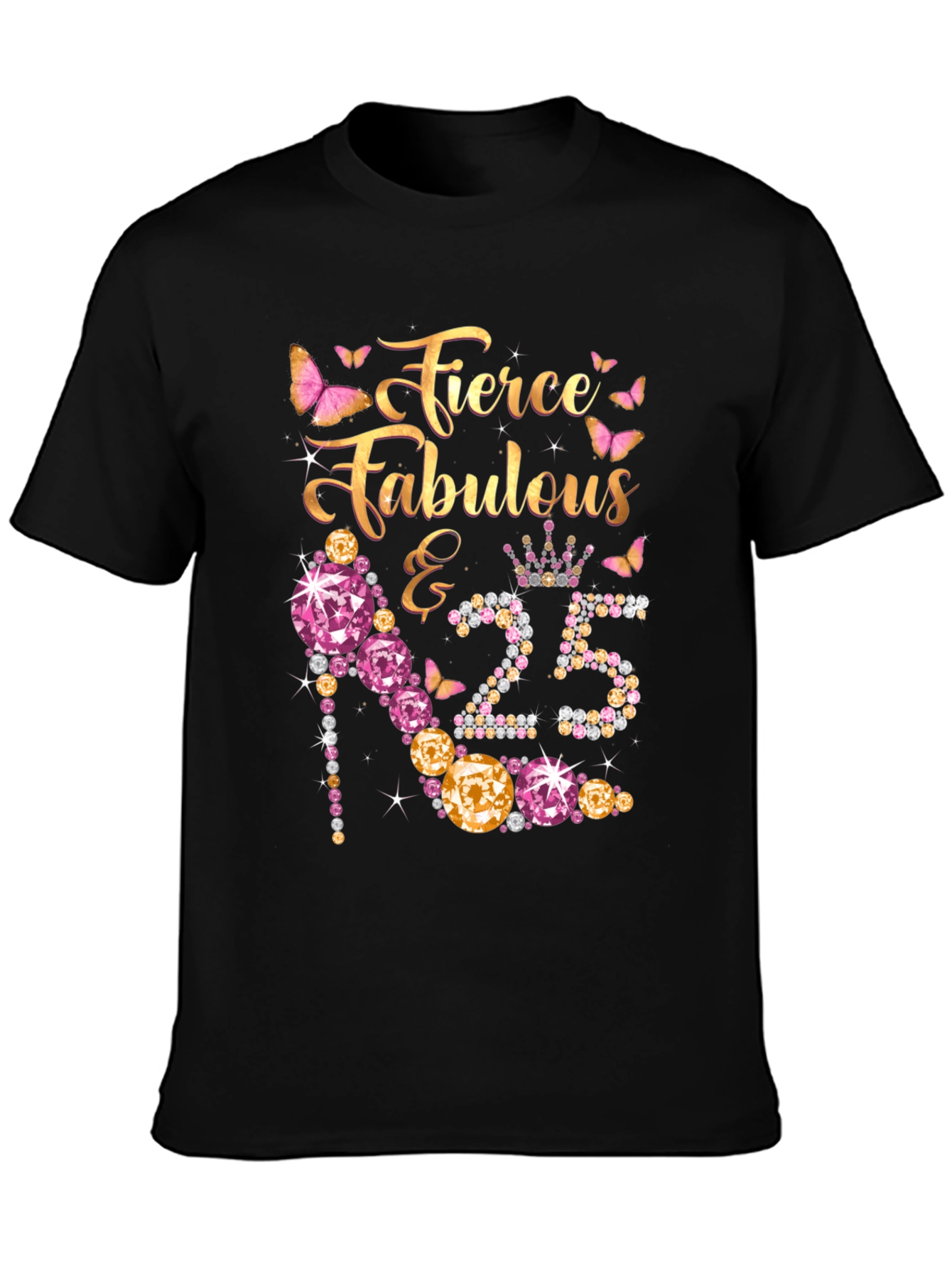 Fierce Fabulous 25th Birthday T-Shirt