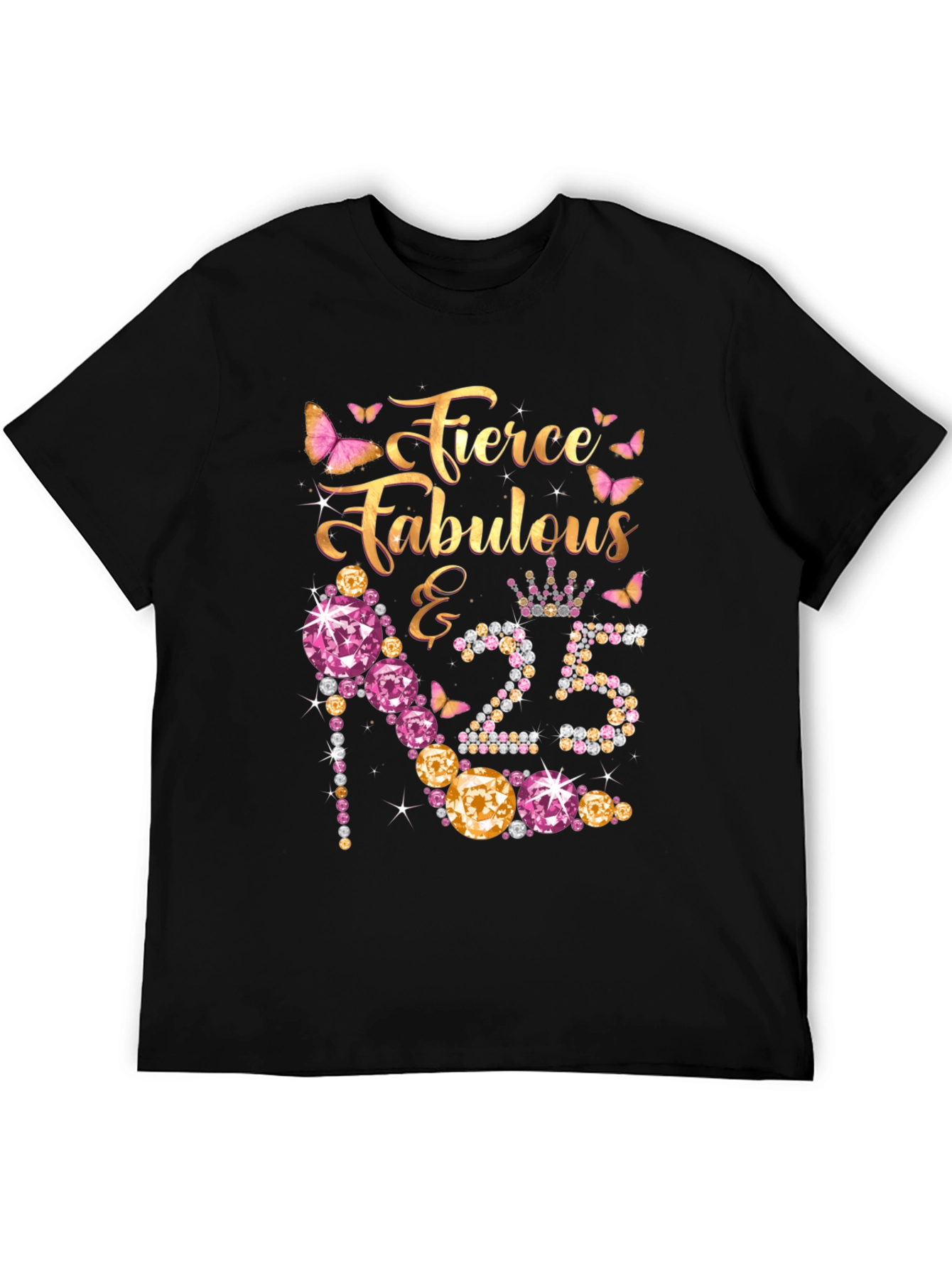 Fierce Fabulous 25th Birthday T-Shirt