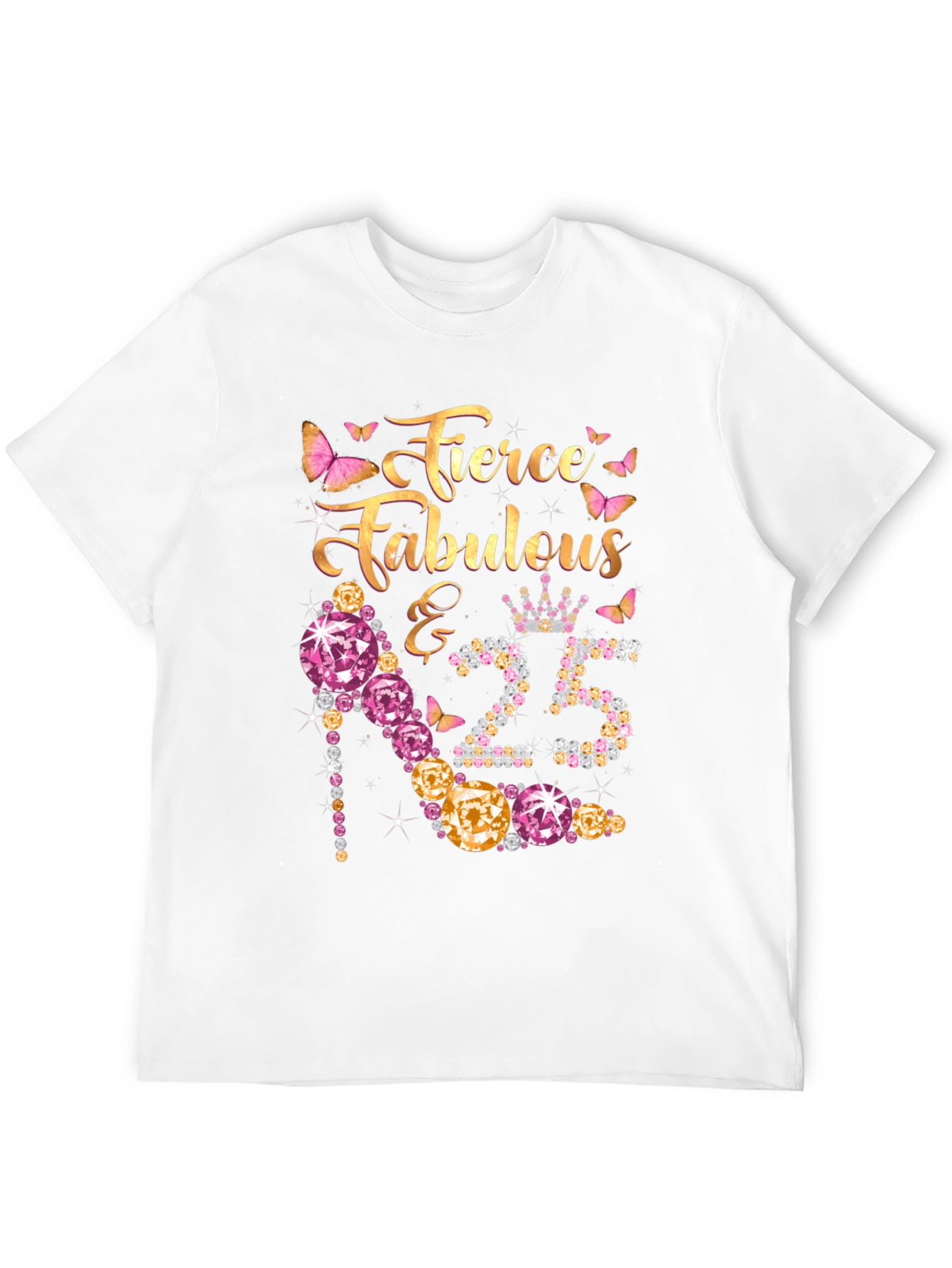 Fierce Fabulous 25th Birthday T-Shirt