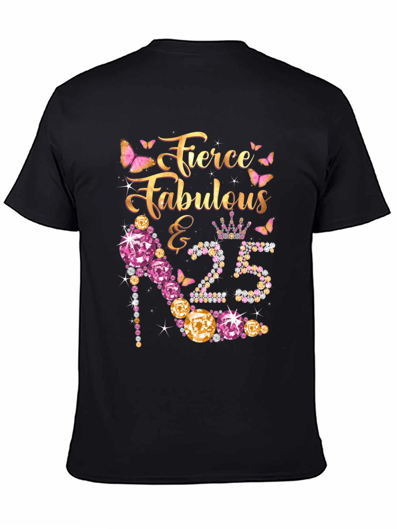 Fierce Fabulous 25th Birthday T-Shirt