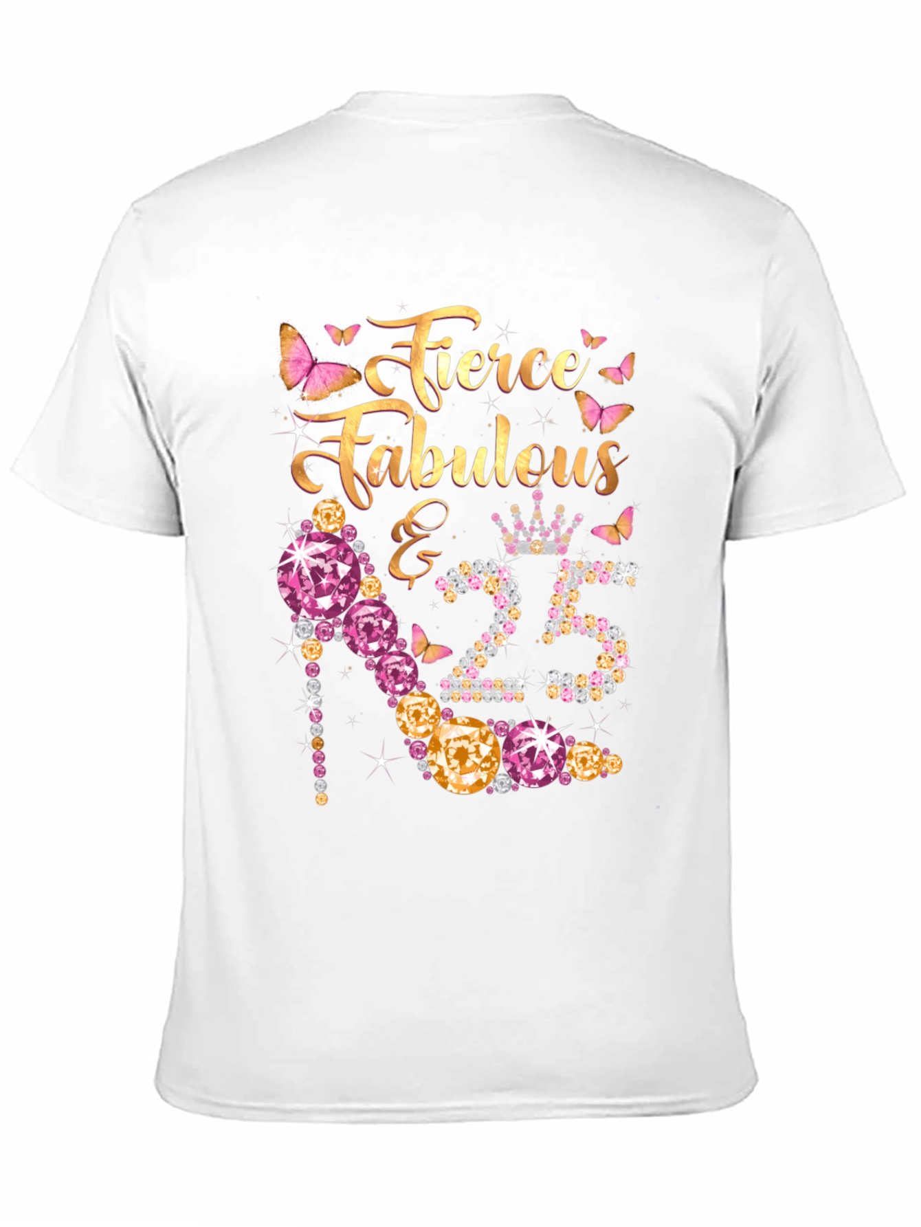 Fierce Fabulous 25th Birthday T-Shirt