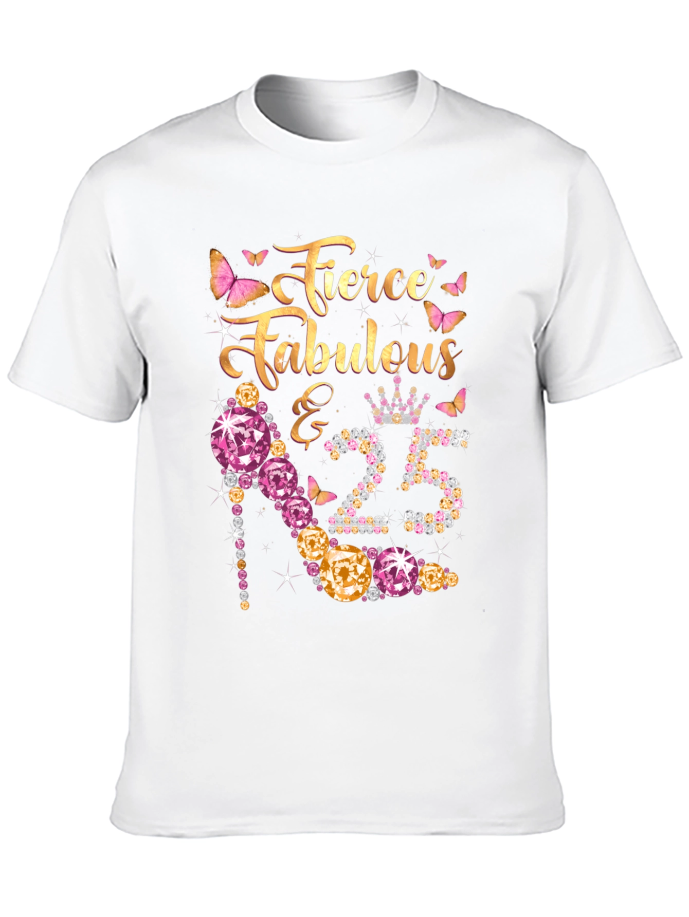 Fierce Fabulous 25th Birthday T-Shirt