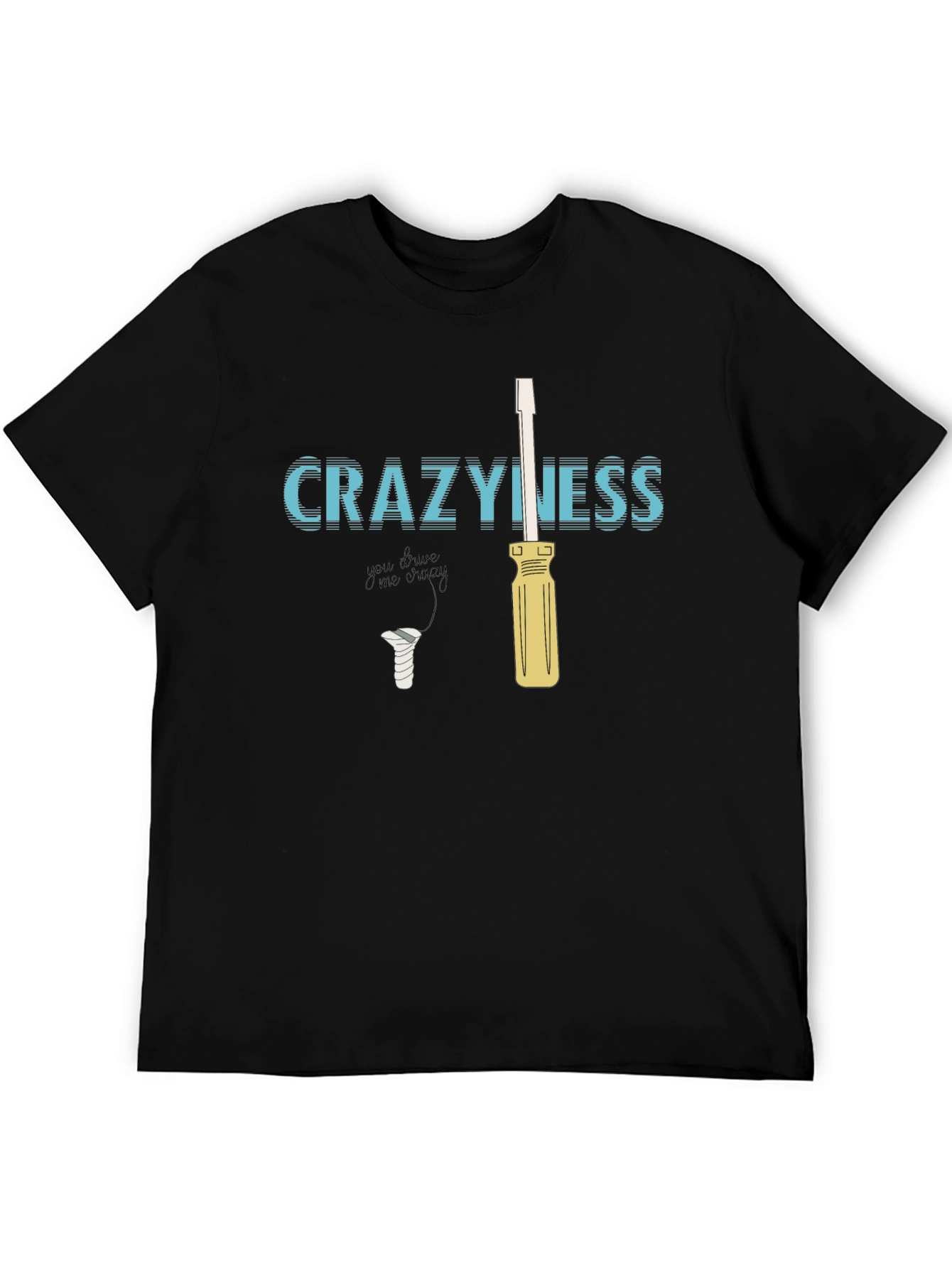 CraZyness T-Shirt: Funny Screw Driver Graphic Tee