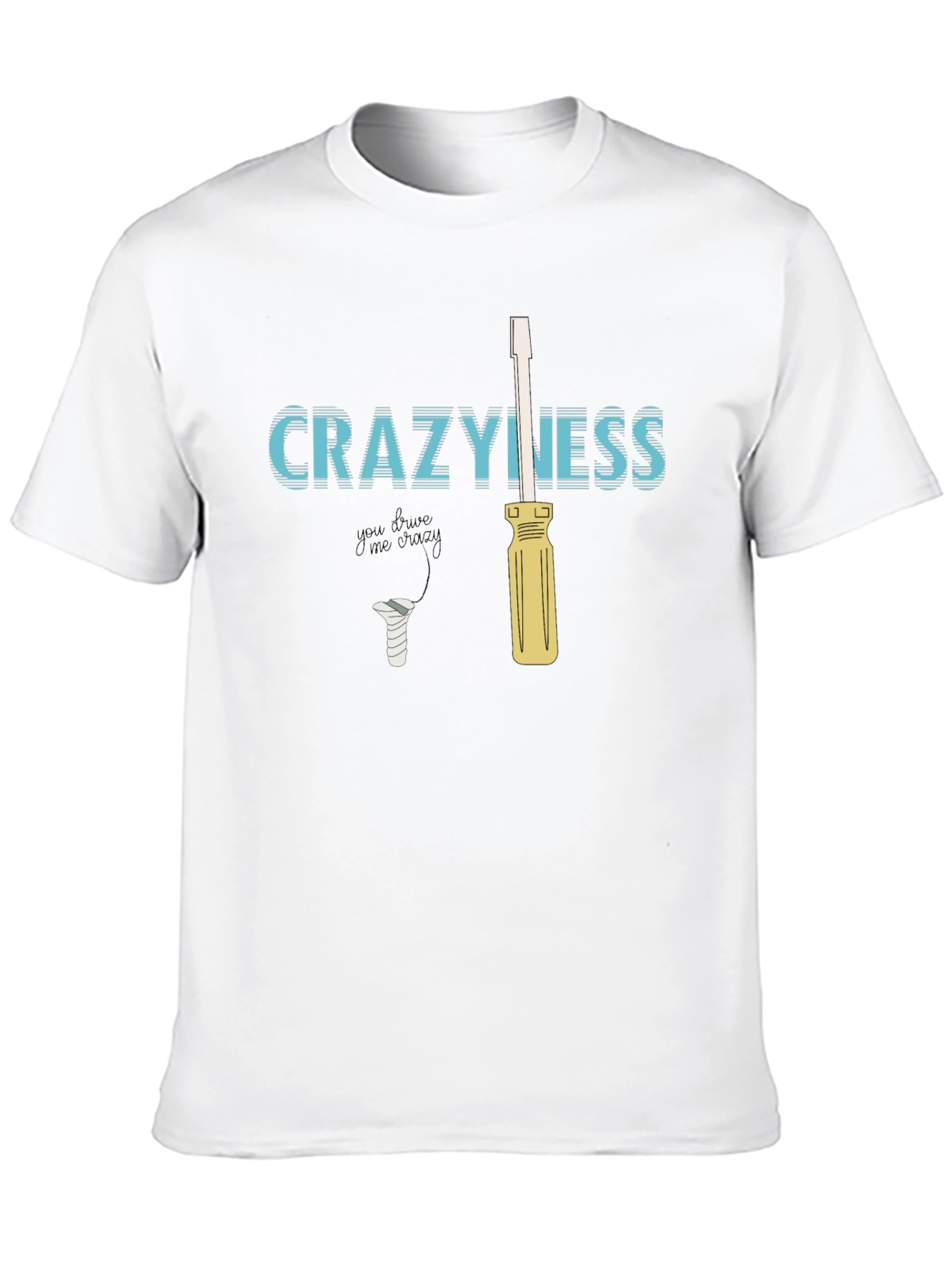 CraZyness T-Shirt: Funny Screw Driver Graphic Tee
