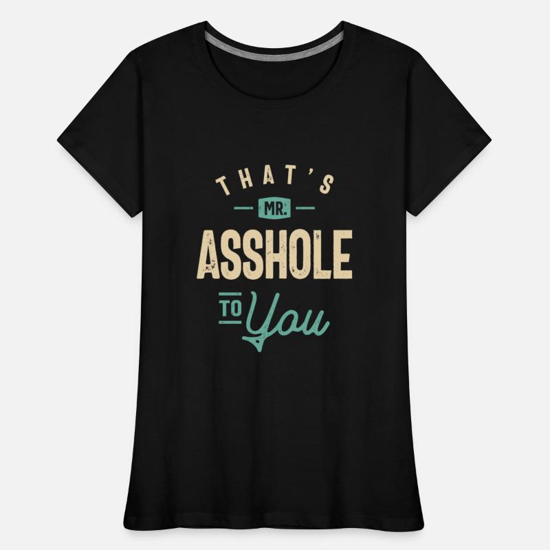 That's Mr Asshole To You Funny Sarcastic Humor
