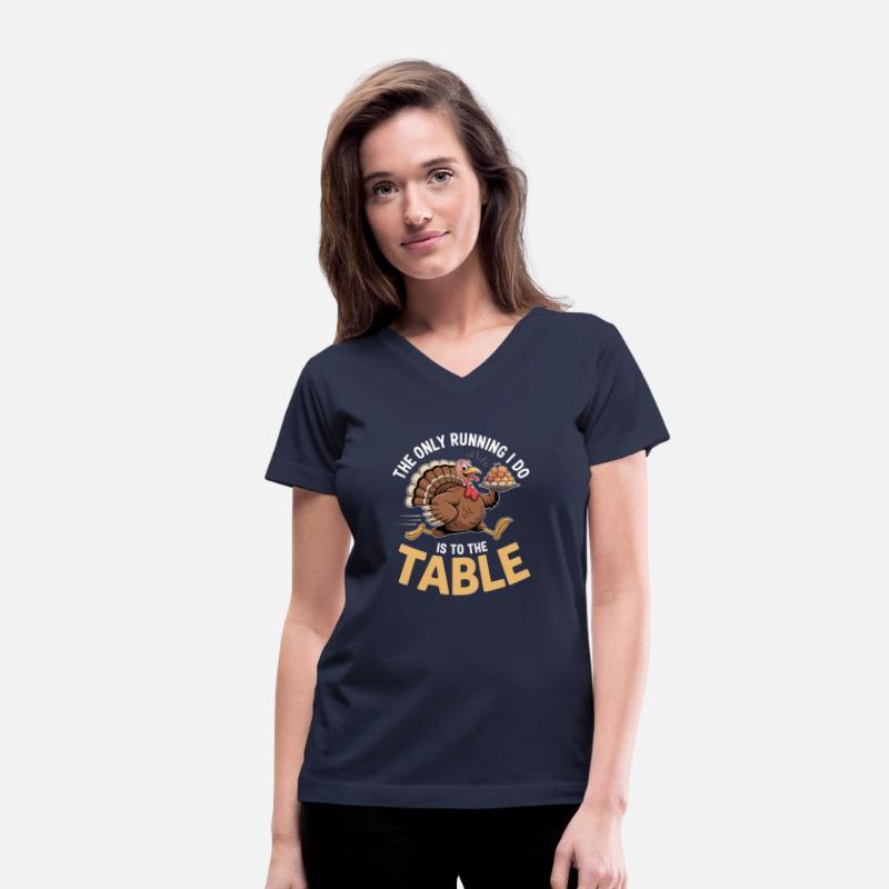 The Only Running I Do Is To The Table Thanksgiving