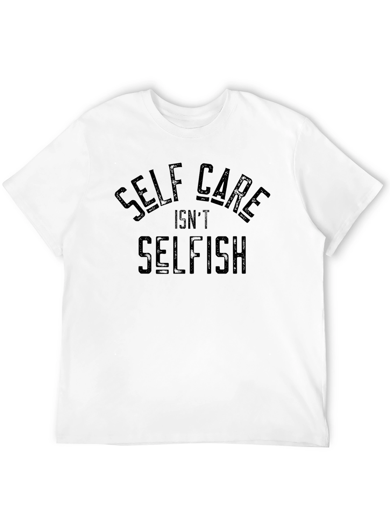 Self Care Isnt Selfish T-Shirt
