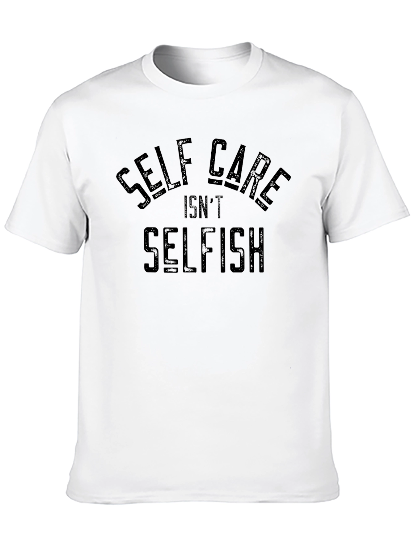 Self Care Isnt Selfish T-Shirt