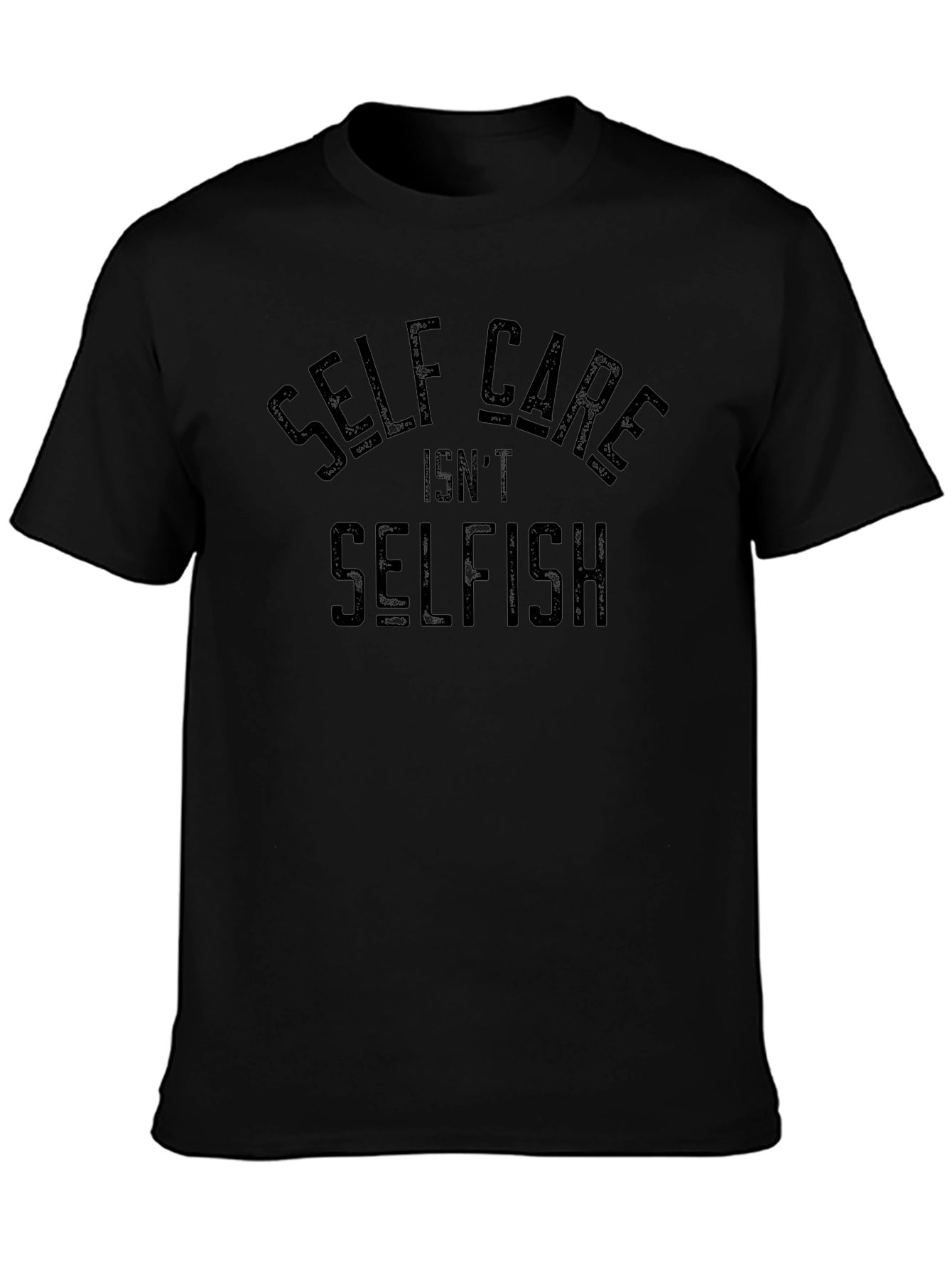 Self Care Isnt Selfish T-Shirt