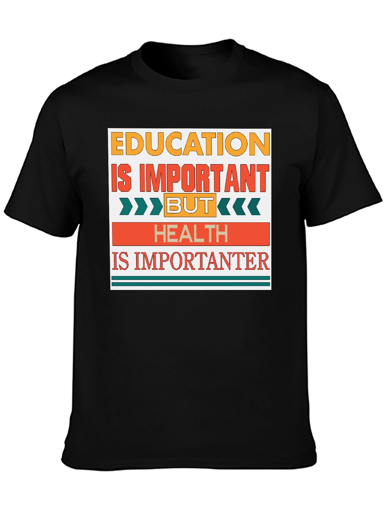 Education Important But Health Importanter T-Shirt