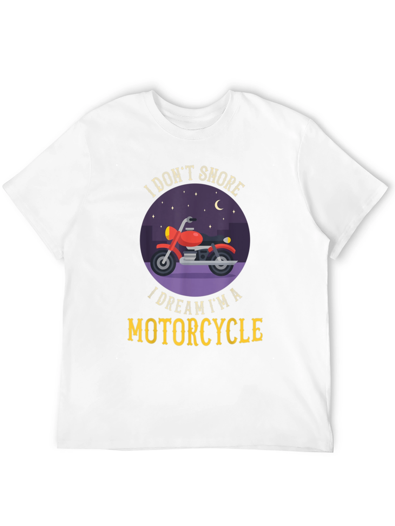 Dream Motorcycle T-Shirt - Snoring Humor