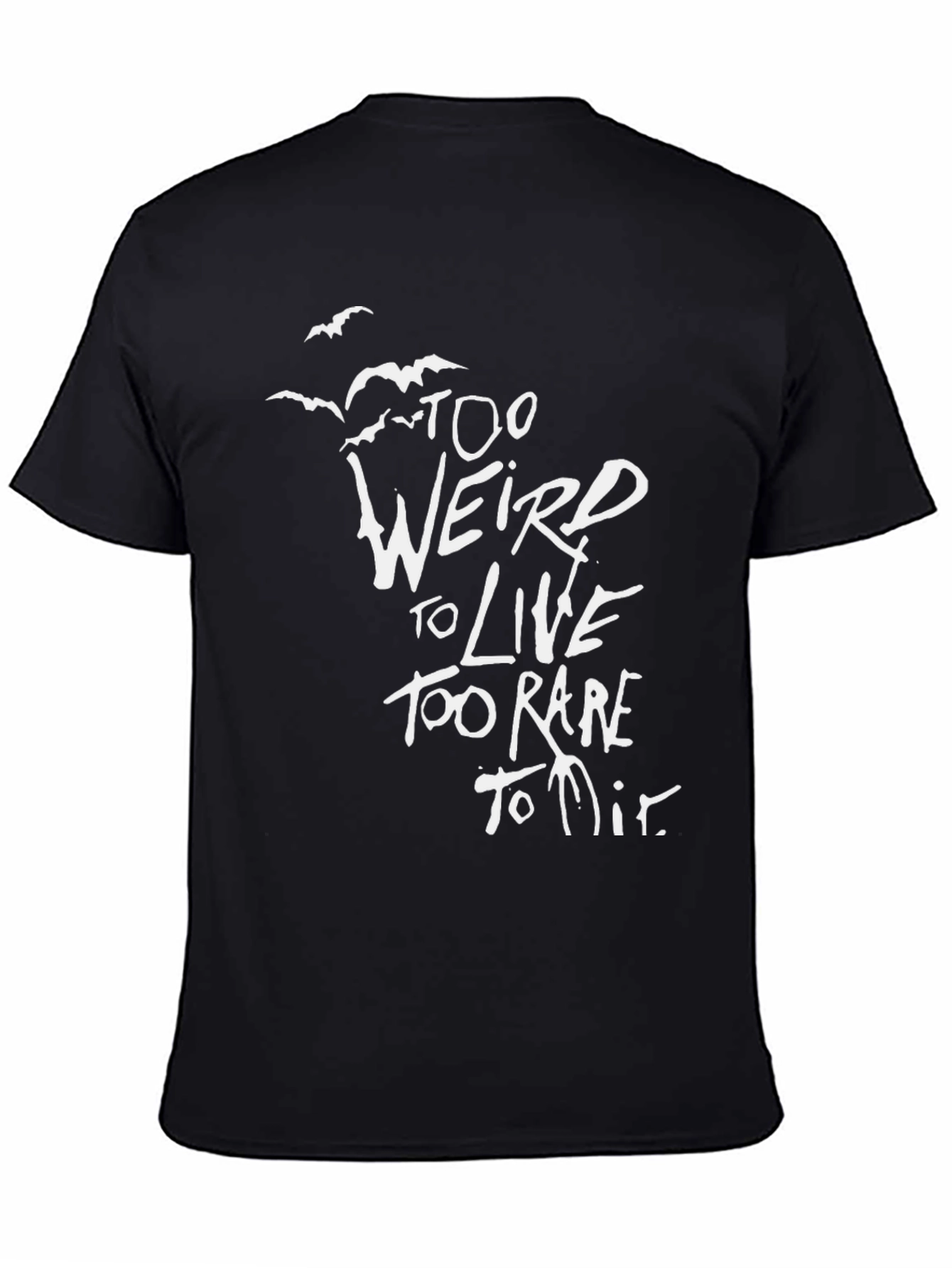 Too Weird to Live T-Shirt